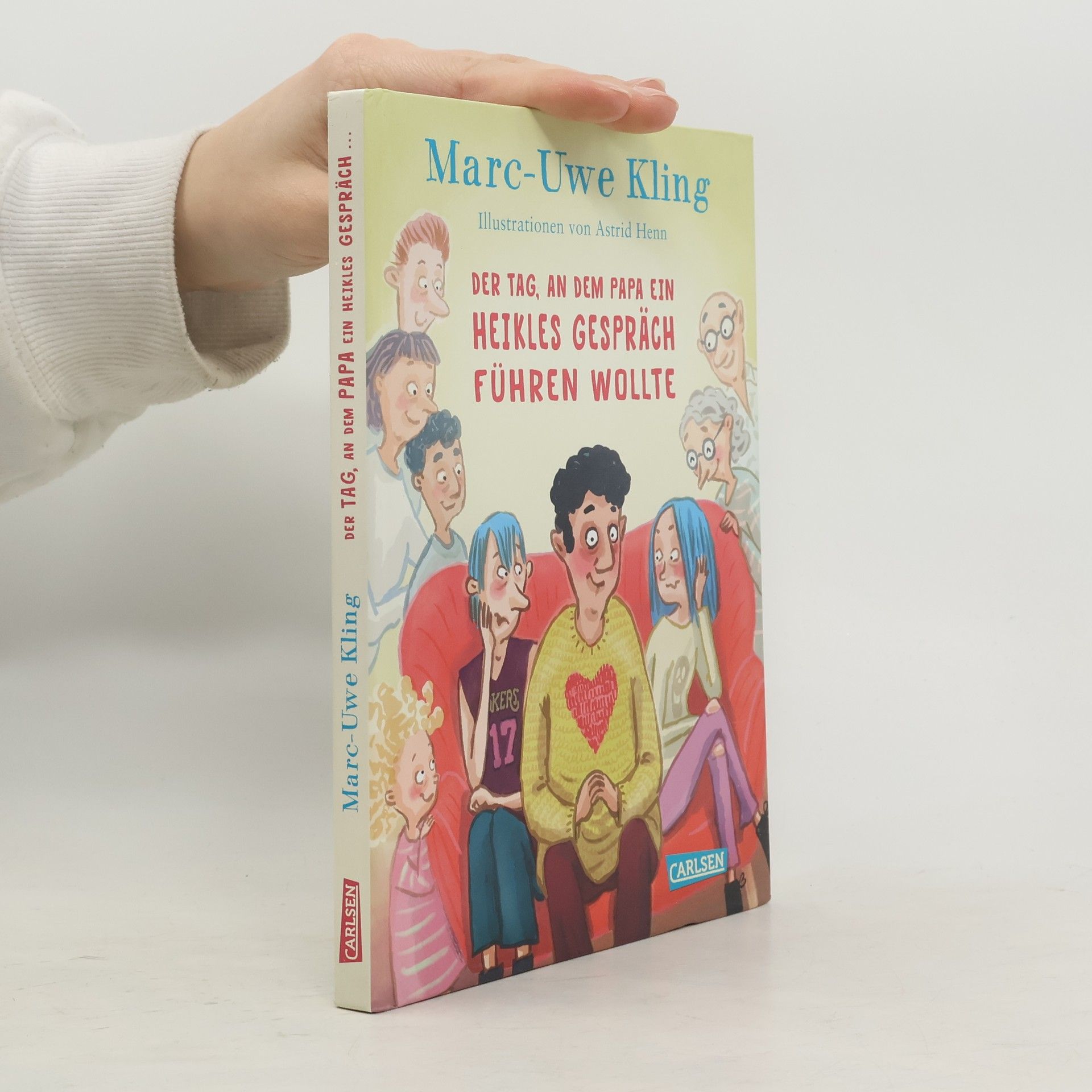 Marc-Uwe Kling Der Tag, an dem Papa ein heikles Gespräch führen wollte