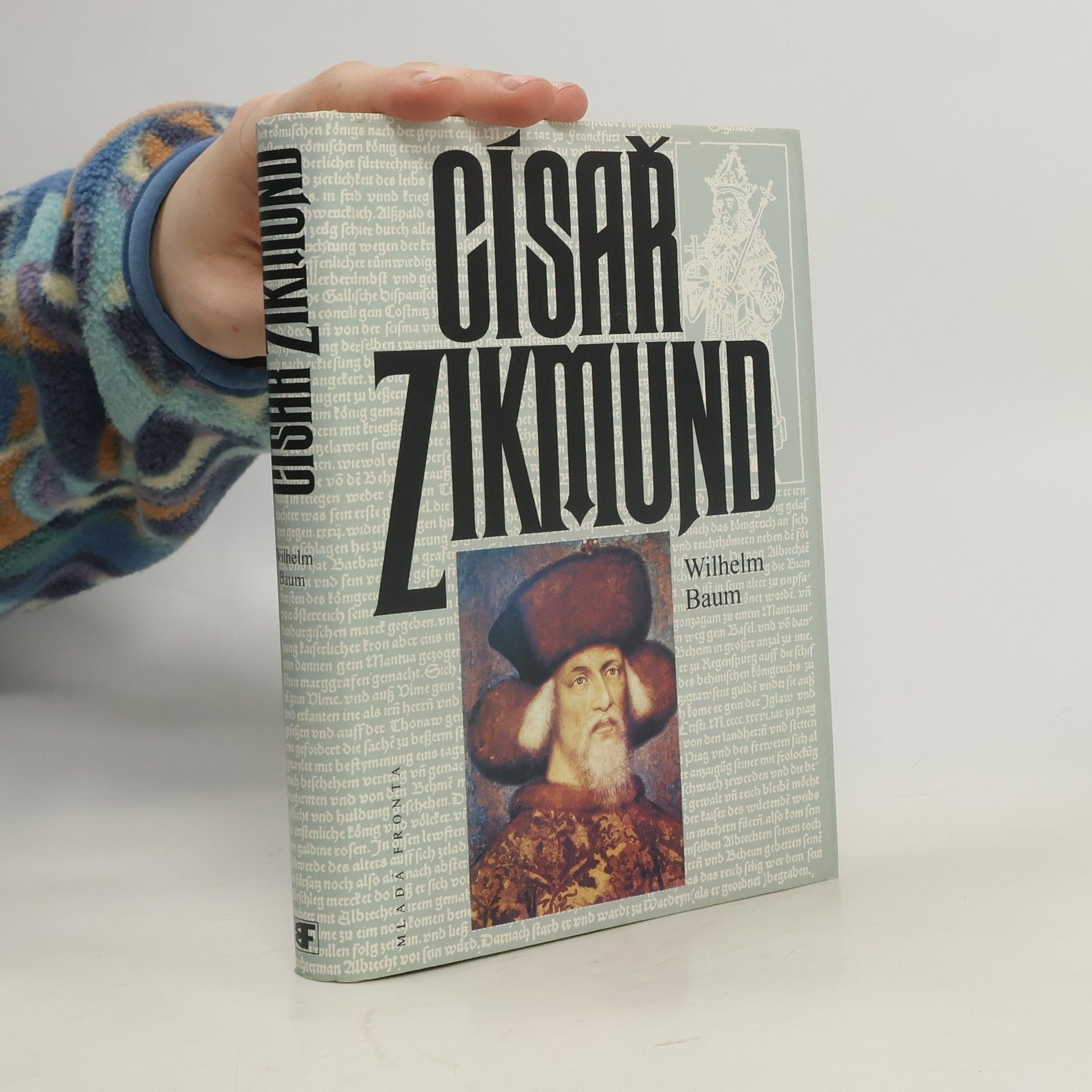 Wilhelm Baum Císař Zikmund. Kostnice, Hus a války proti Turkům