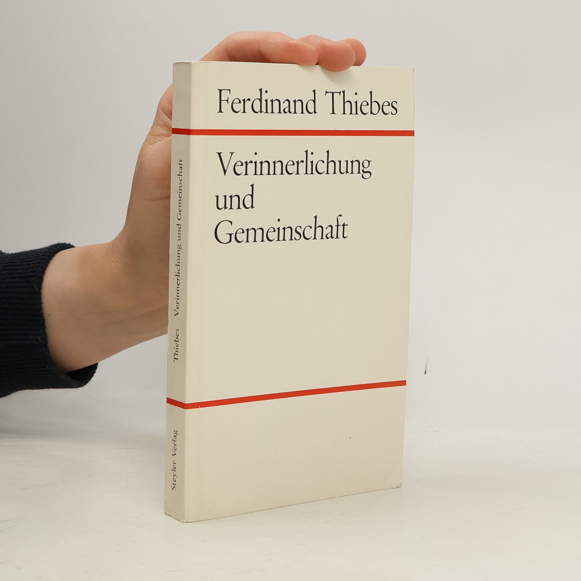 Ferdinand Thiebes Verinnerlichung und Gemeinschaft