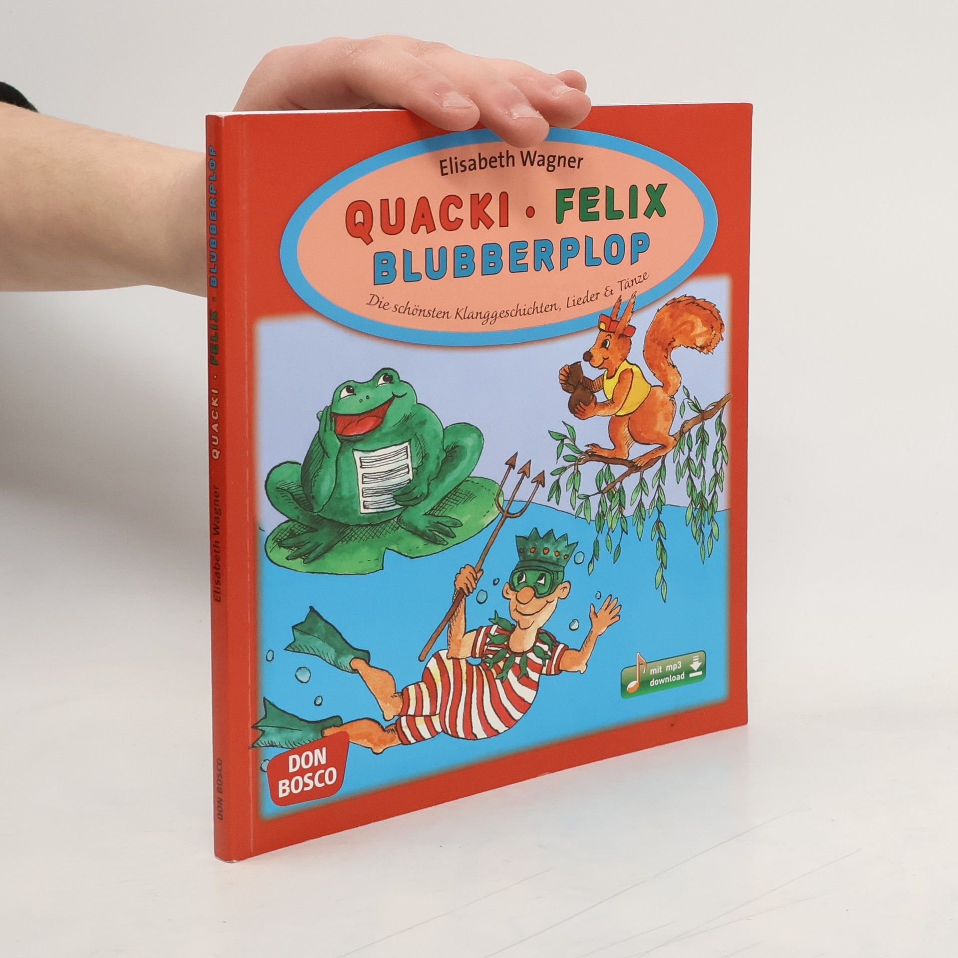 Elisabeth Wagner-Koch Quacki, Felix, Blubberplop