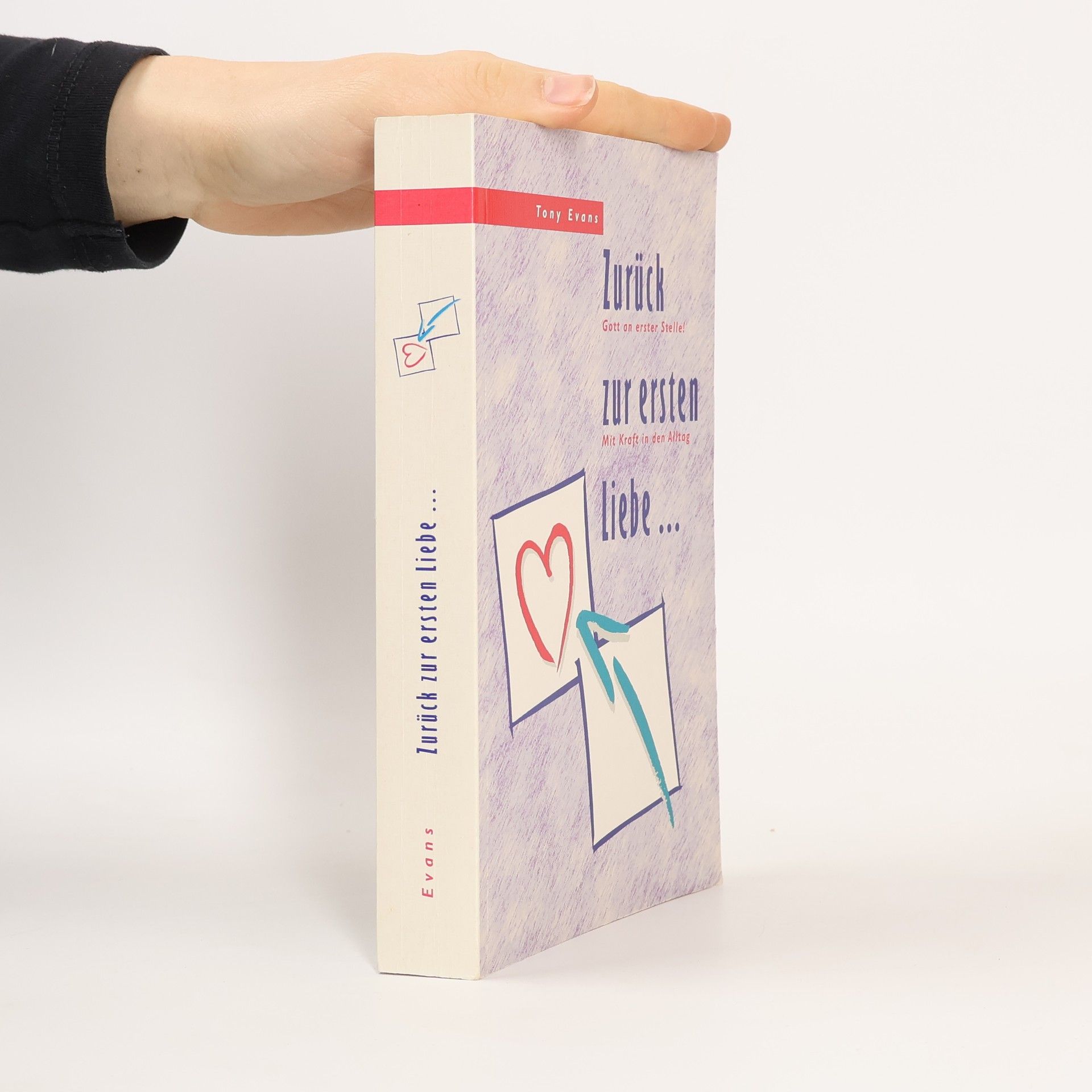 Tony Evans Zurück zur ersten Liebe