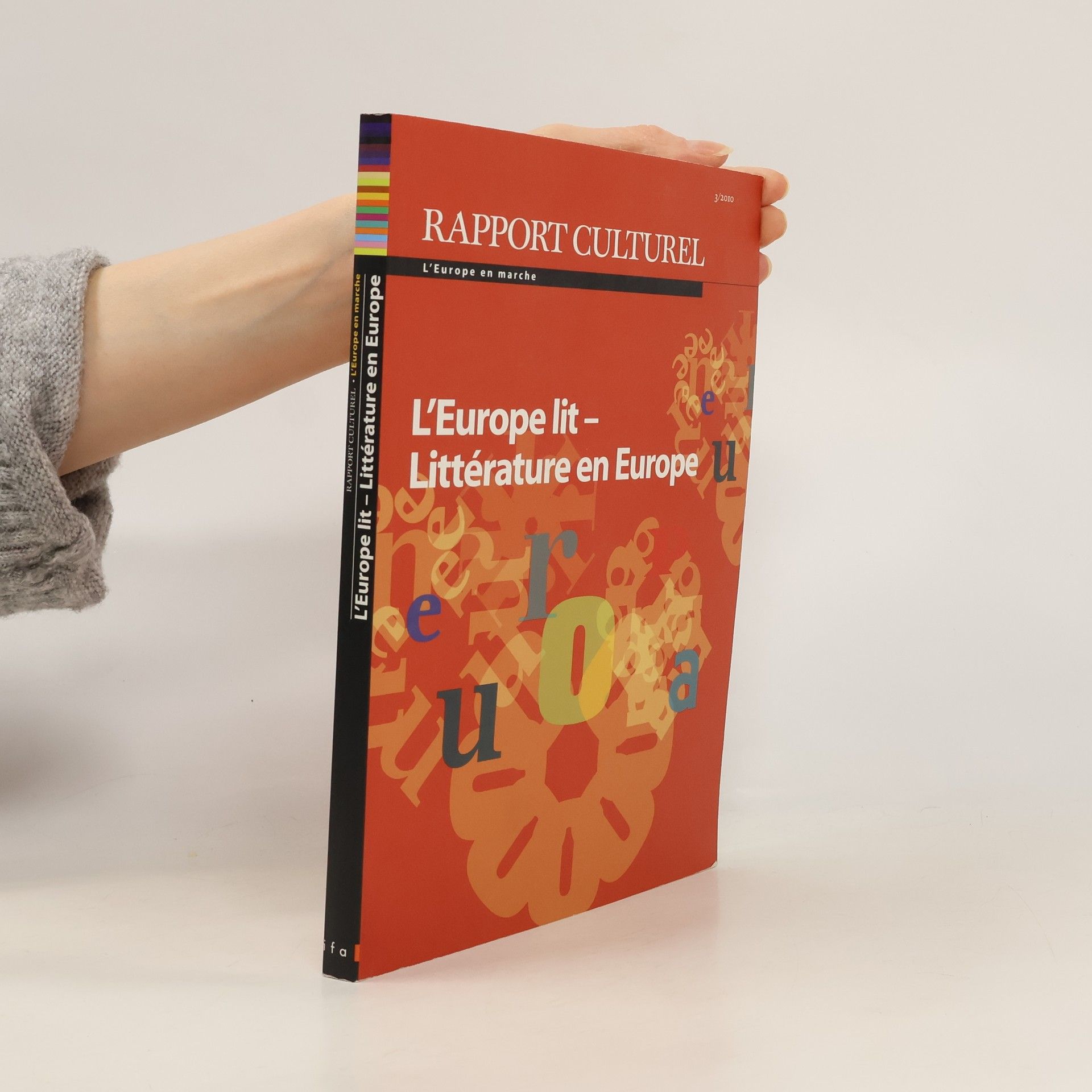 Rapport Culturel: L'Europe en marche - 3/2010: L'Europe lit- Littérature en Europe