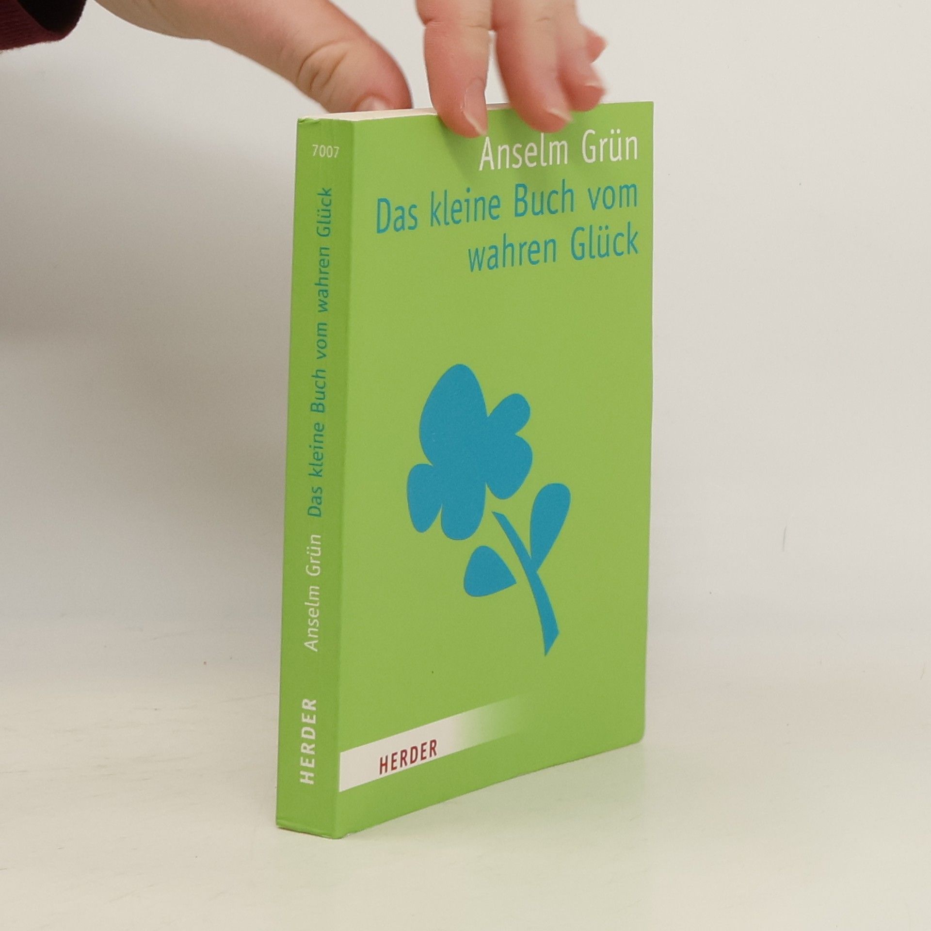 Anselm Grün Das kleine Buch vom wahren Glück