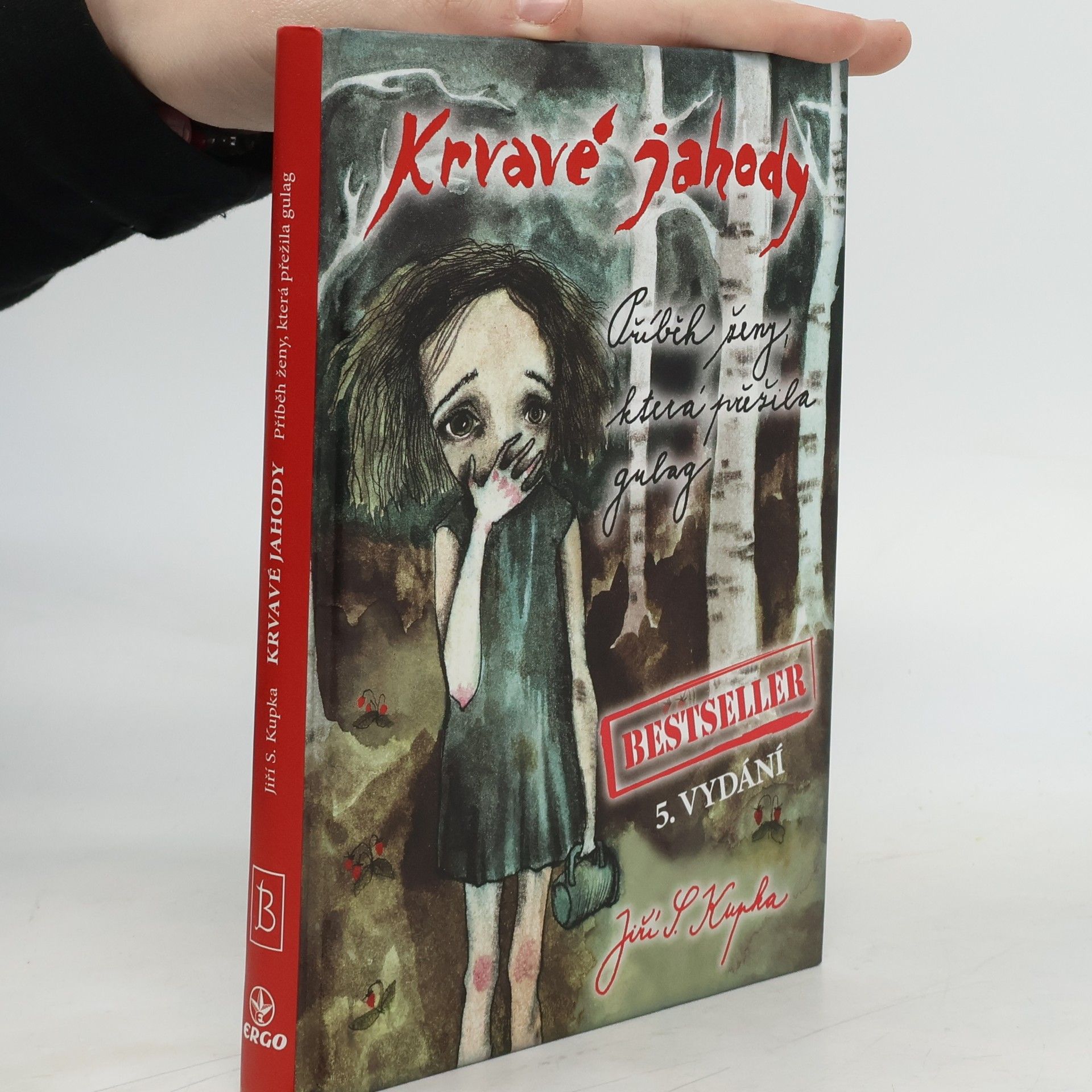 Jiří Svetozar Kupka Krvavé jahody. Příběh ženy, která přežila gulag