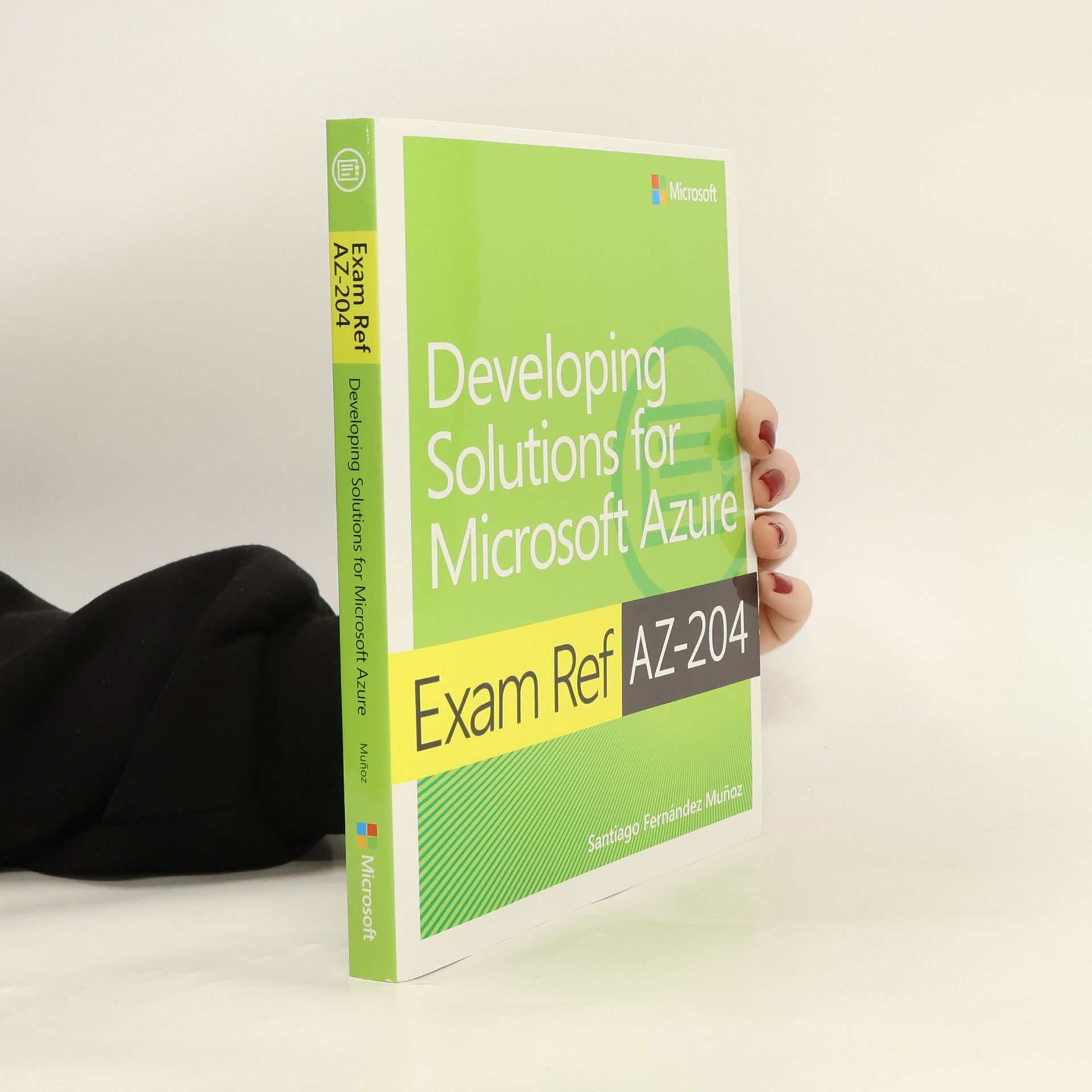 Santiago Fernandez Munoz Exam Ref AZ-204 Developing Solutions for Microsoft Azure