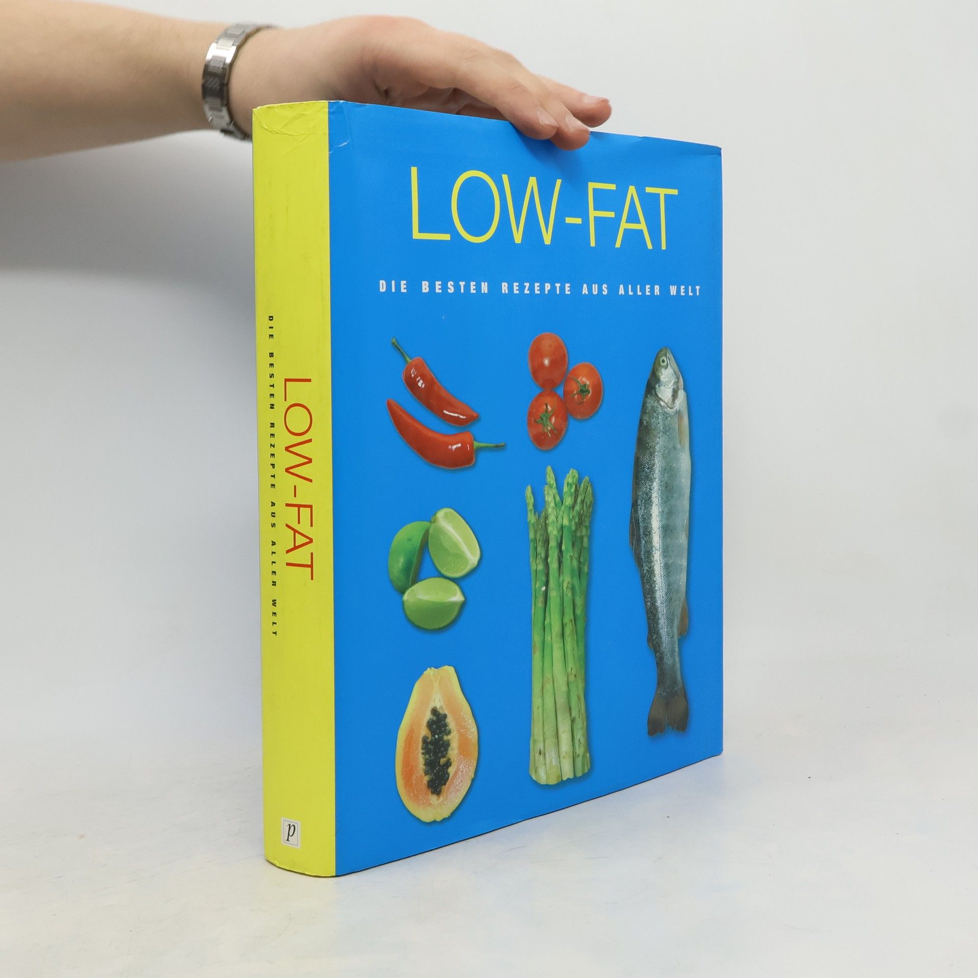Autorenkollektiv Low-Fat. Die Besten Rezepte aus aller Welt