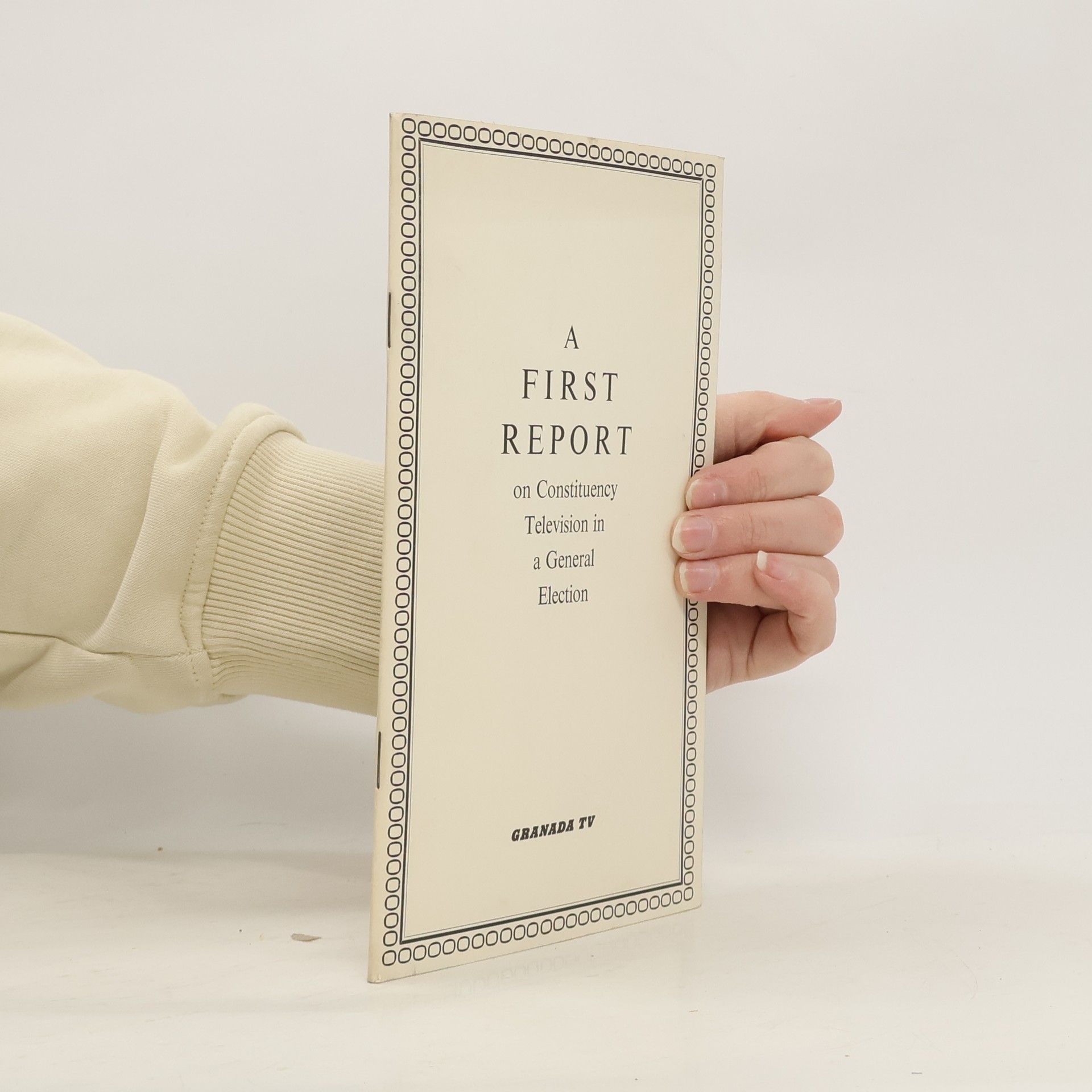 Collectif d'auteurs A First Report on Constituency Television in a General Election