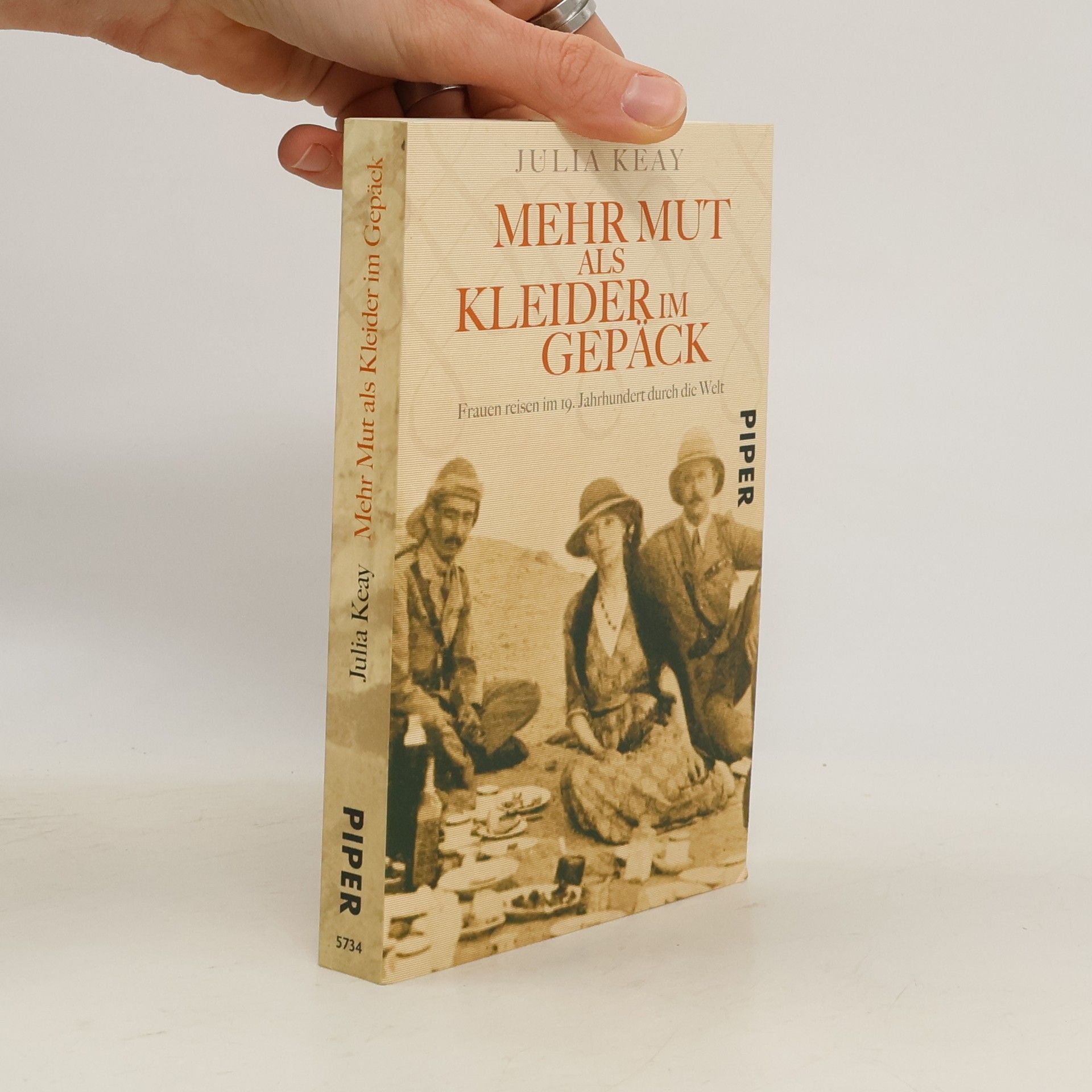 Julia Keay Mehr Mut als Kleider im Gepäck : Frauen reisen im 19. Jahrhundert durch die Welt