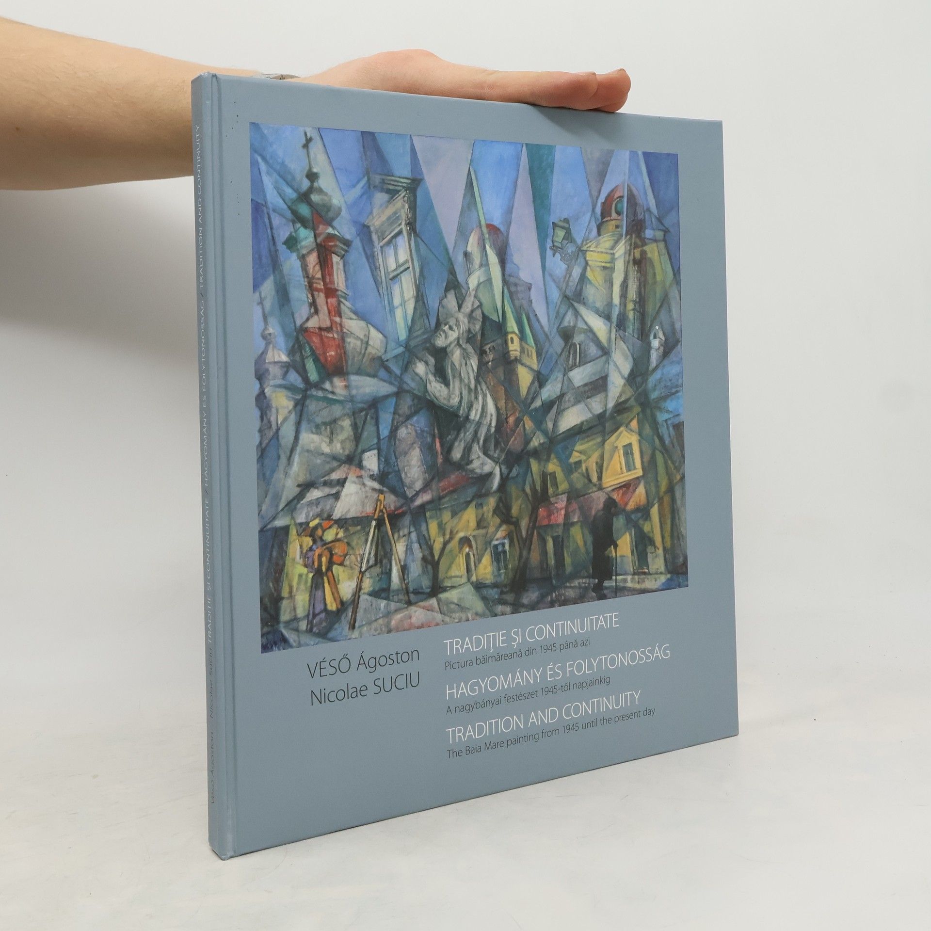 Véső Ágoston  Traditie şi Continuitate. Hagyomány és Folytonosság. Tradition and Continuity