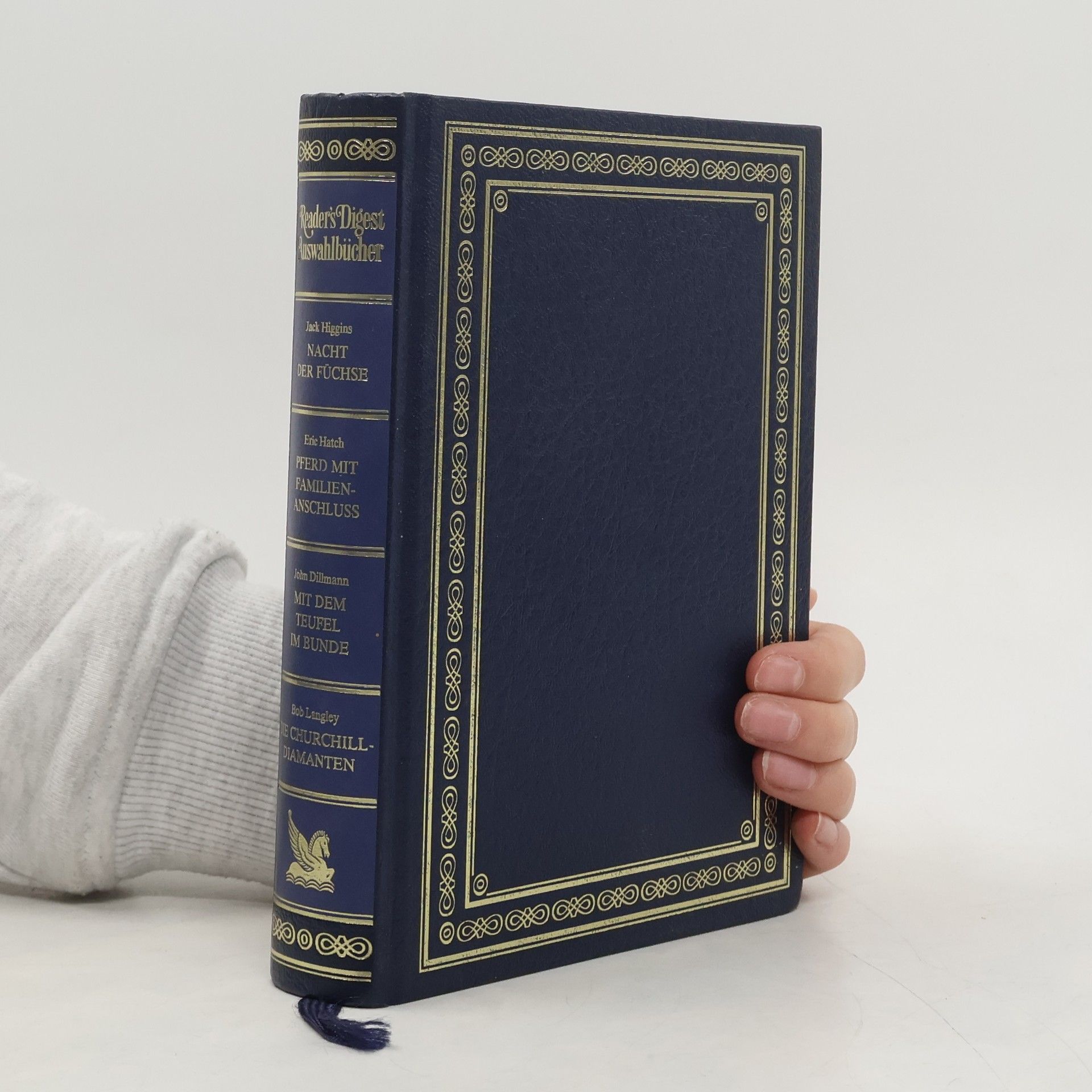 Kolektív autorov Reader's Digest Auswahlbücher. Nacht der Füchse, Pferd mit Familienanschluß, Mit dem Teufel im Bunde, Die Churchill-Diamanten