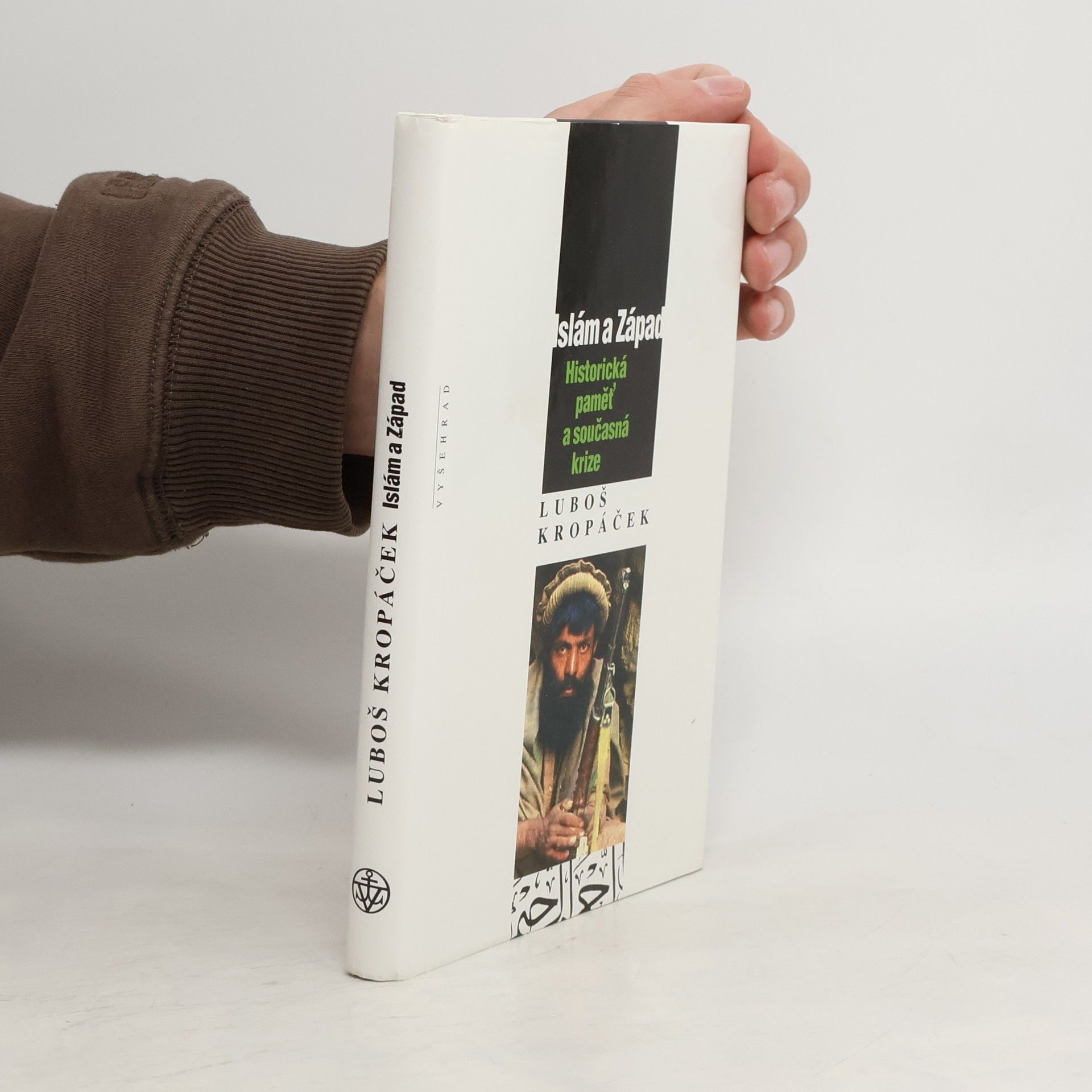 Luboš Kropáček Islám a západ. Historická paměť a současná krize