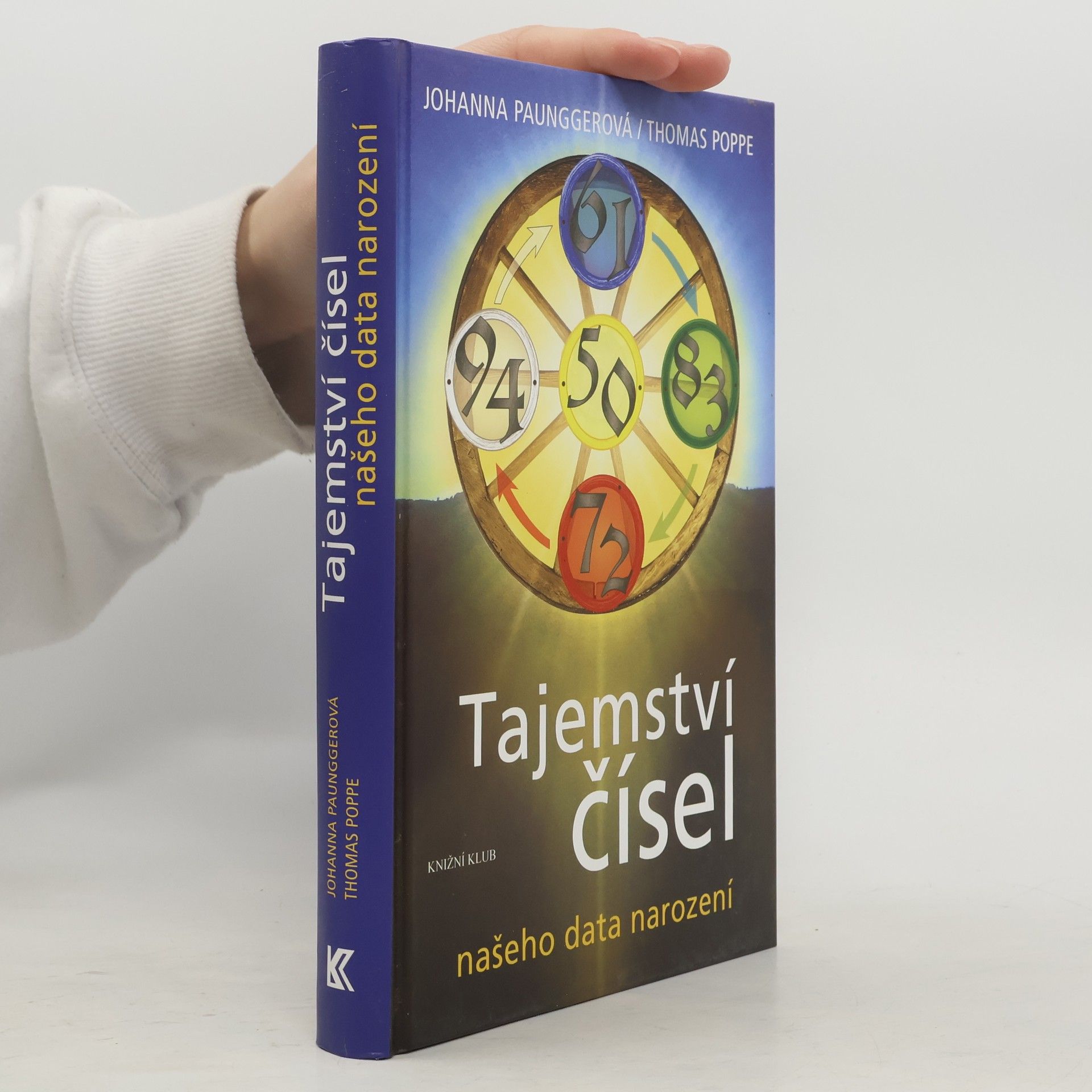 Johanna Paungger Tajemství čísel našeho data narození : tyrolské číselné kolo