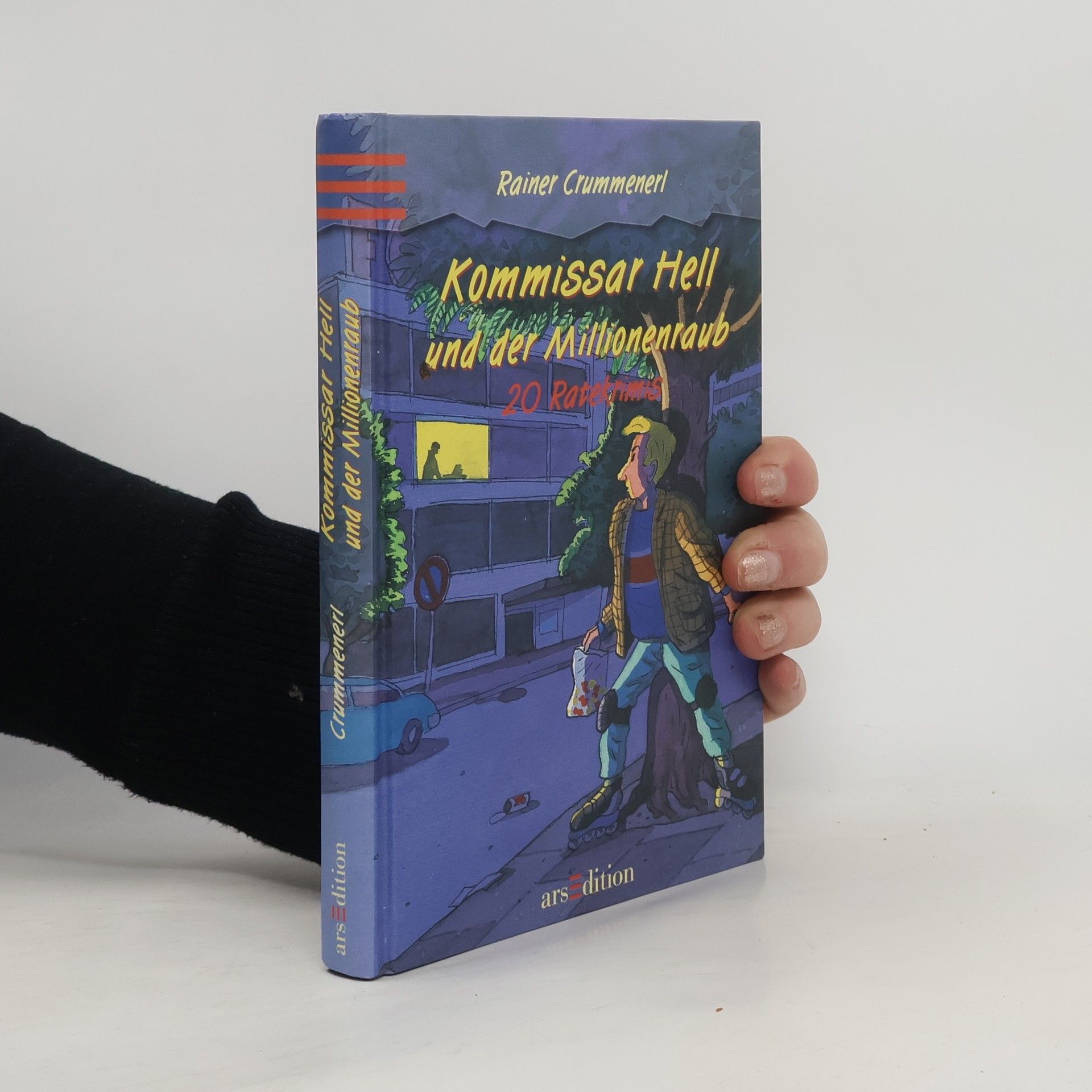 Rainer Crummenerl Kommissar Hell und der Millionenraub. 20 Ratekrimis. Mit Detektiv-Diplom