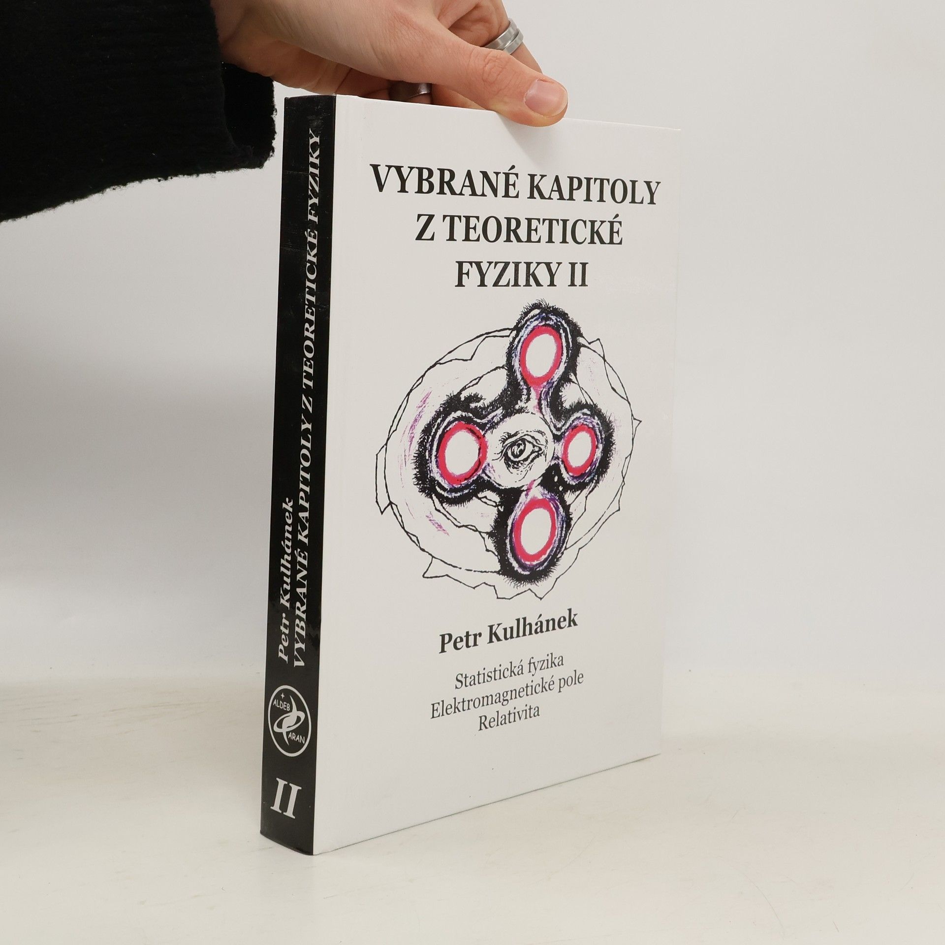 Petr Kulhánek Vybrané kapitoly z teoretické fyziky. II, Statistická fyzika - Elektromagnetické pole - Relativita