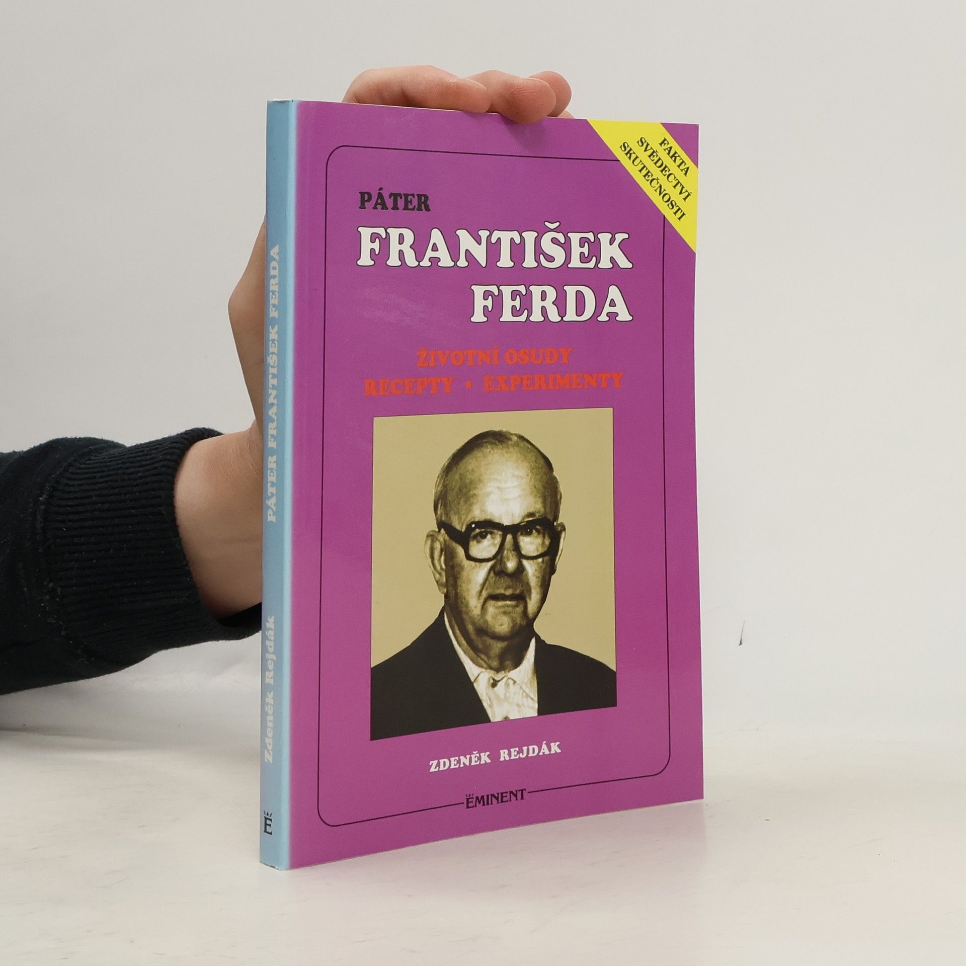 Zdeněk Rejdák Páter František Ferda. Životní osudy. Recepty. Experimenty