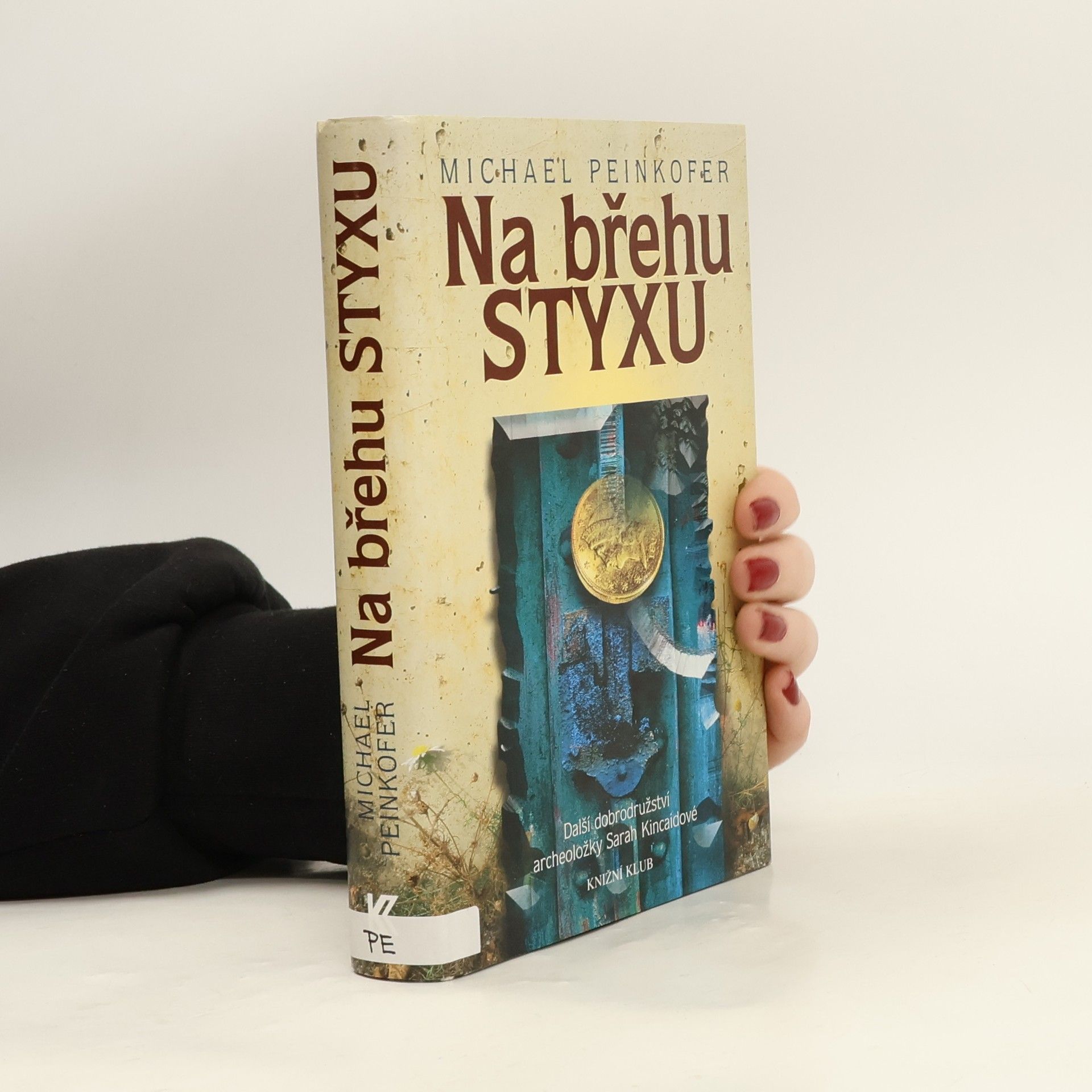 Michael Peinkofer Na břehu Styxu: další dobrodružství archeoložky Sarah Kincaidové