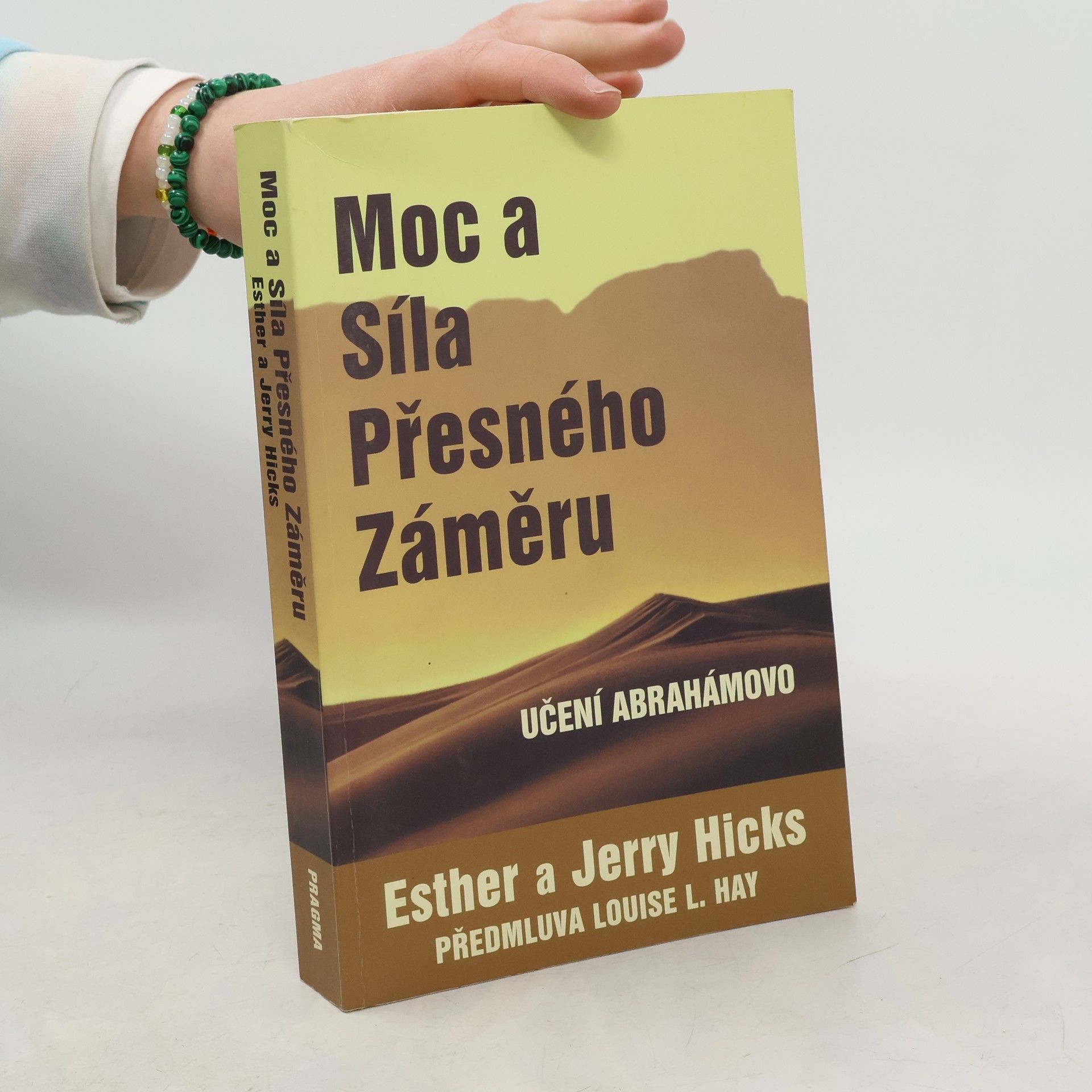 Esther Hicks Moc a síla přesného záměru: Učení Abrahámovo