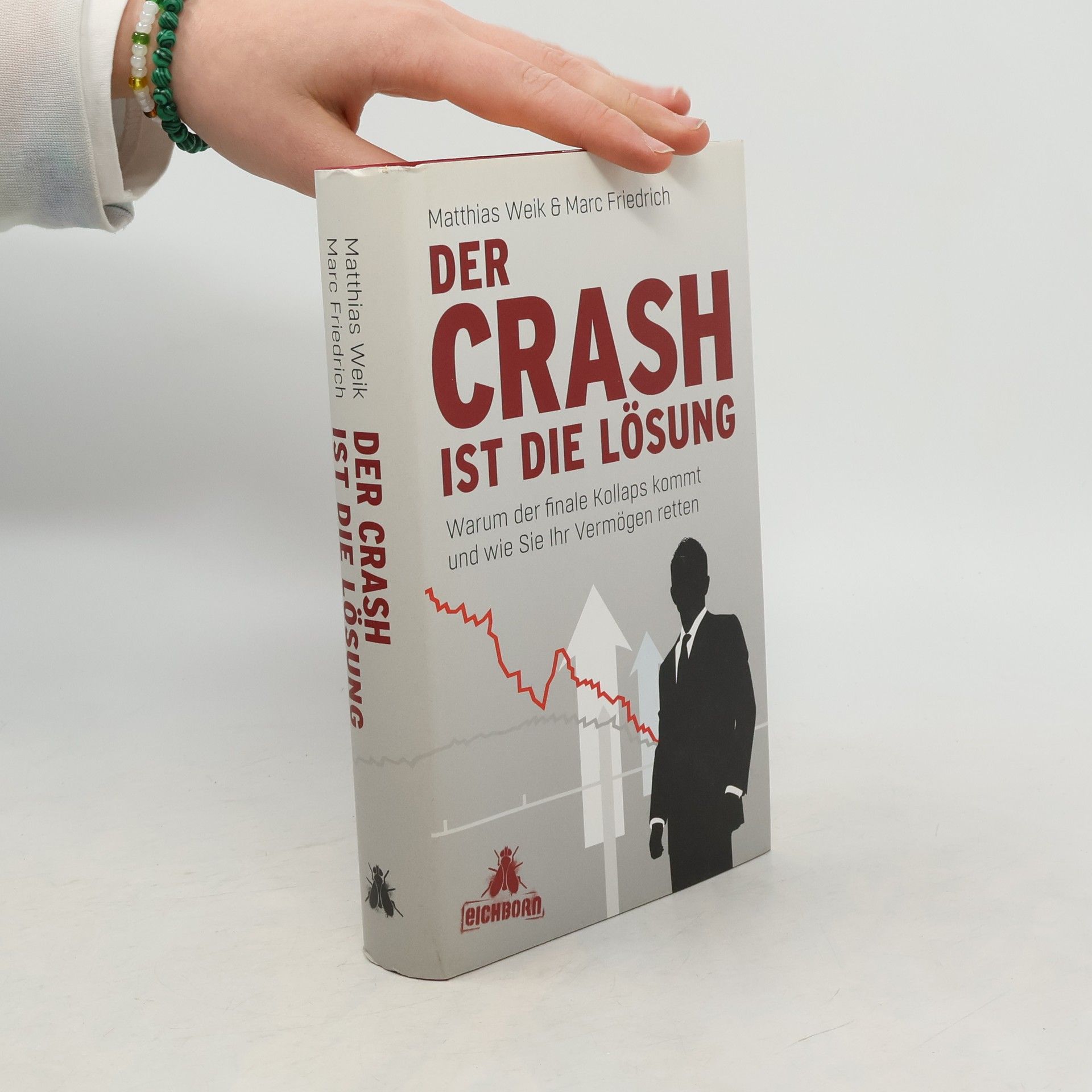Matthias Weik Der Crash ist die Lösung. Warum der finale Kollaps kommt und wie Sie Ihr Vermögen retten