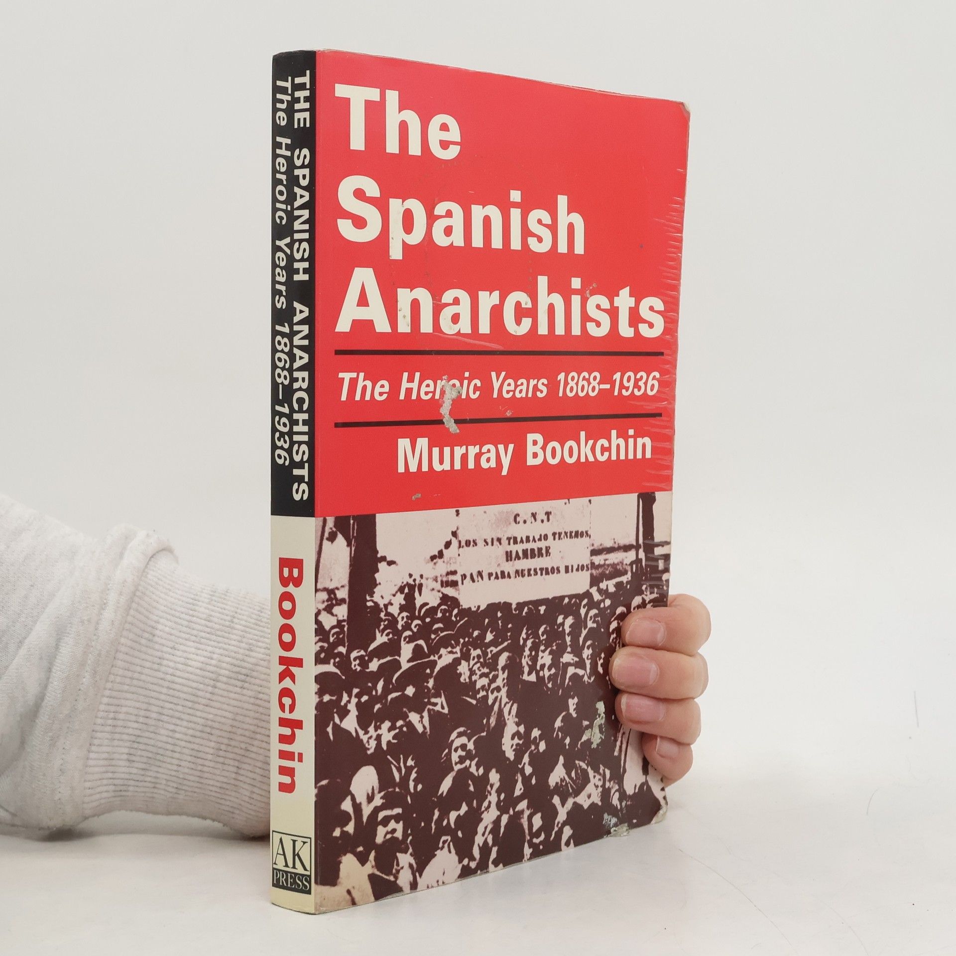 The Spanish Anarchists: The Heroic Years 1868-1936