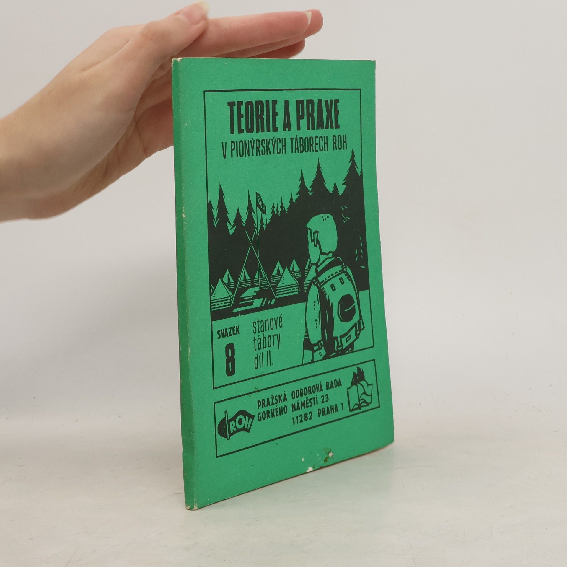 Kolektív autorov Teorie a praxe v pionýrských táborech ROH. Stanové tábory II.