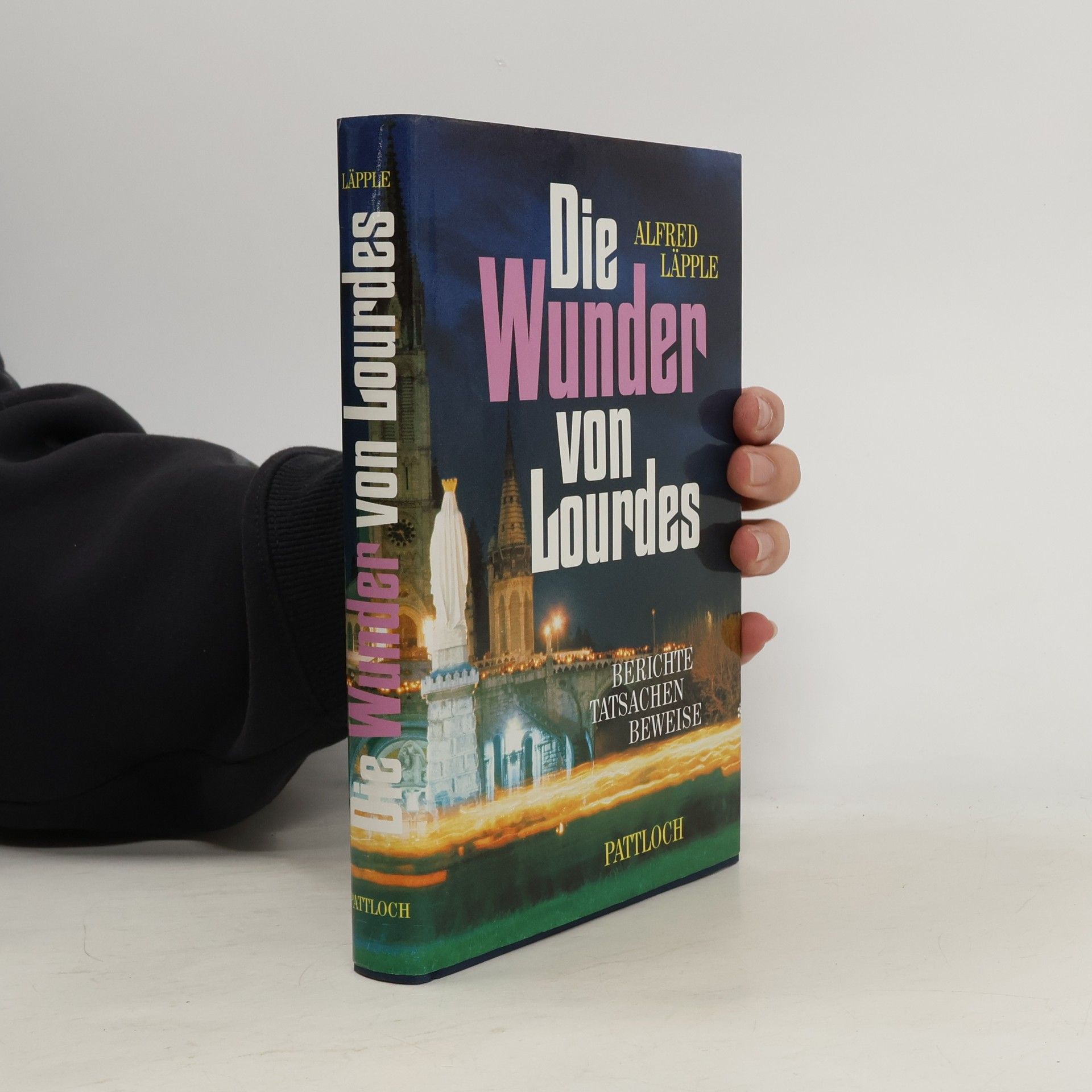Alfred Läpple Die Wunder von Lourdes
