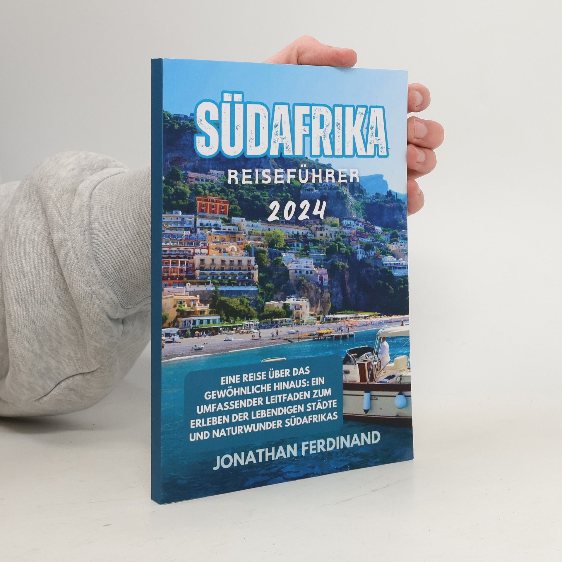 Jonathan Ferdinand Adventure Guide for Tourist - 36: Südafrika Reiseführer 2024