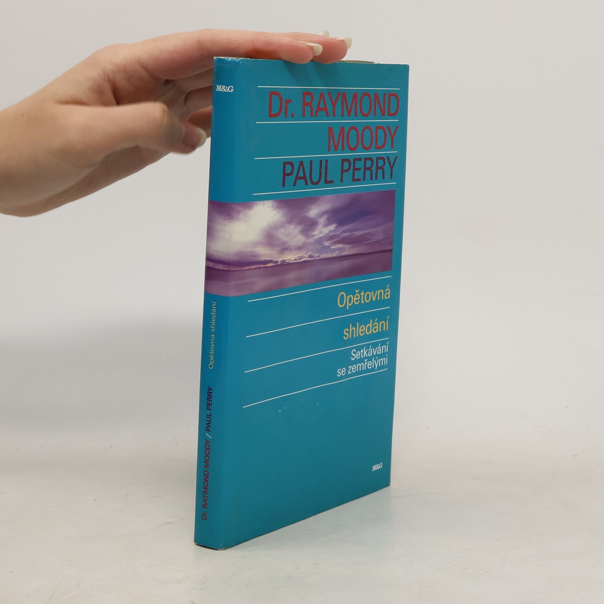 Raymond A. Moody Opětovná shledání : setkávání se zemřelými