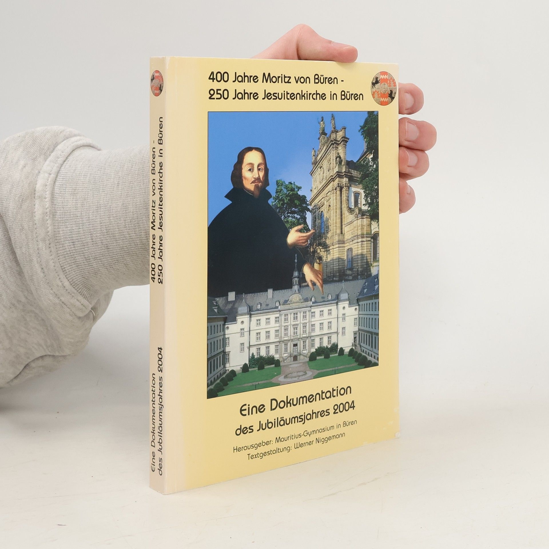 Kolektív autorov 400 Jahre Moritz von Büren - 250 Jahre Jesuitenkirche in Büren