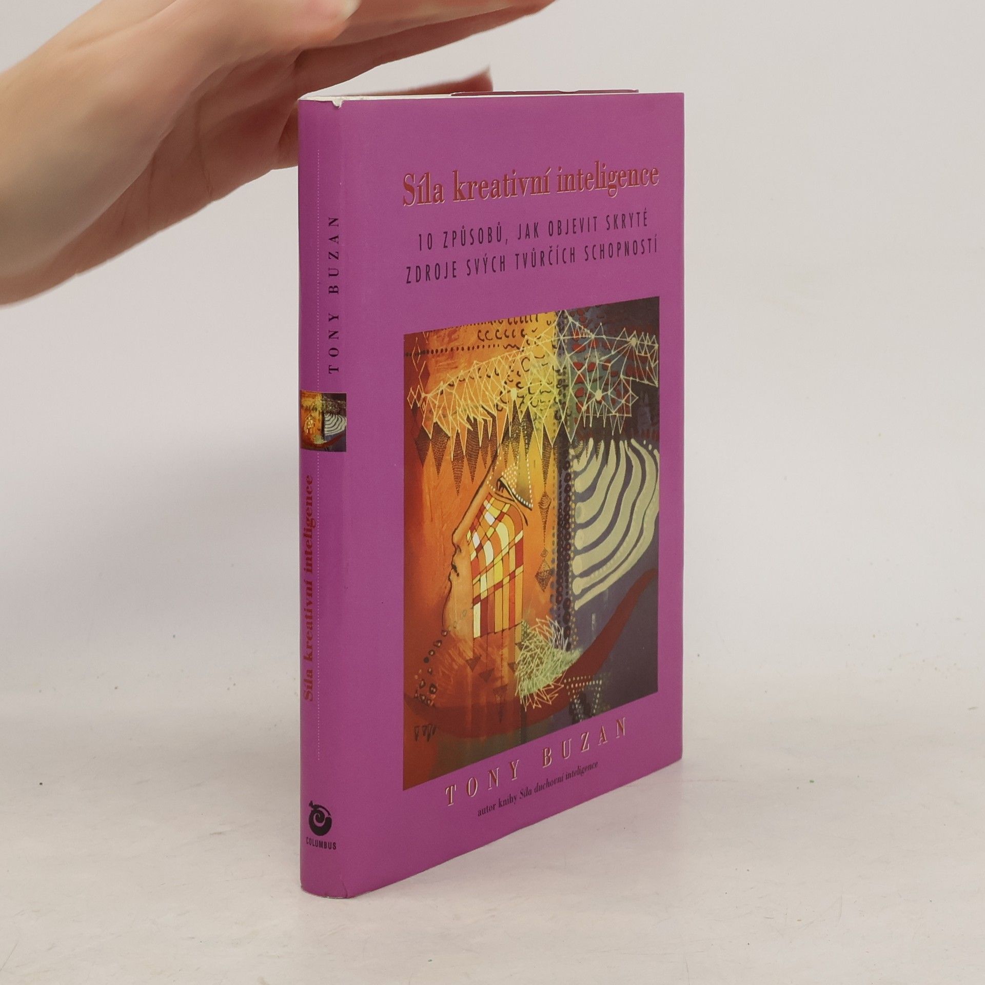 Tony Buzan Síla kreativní inteligence : 10 cest k pramenům vašich tvůrčích schopností