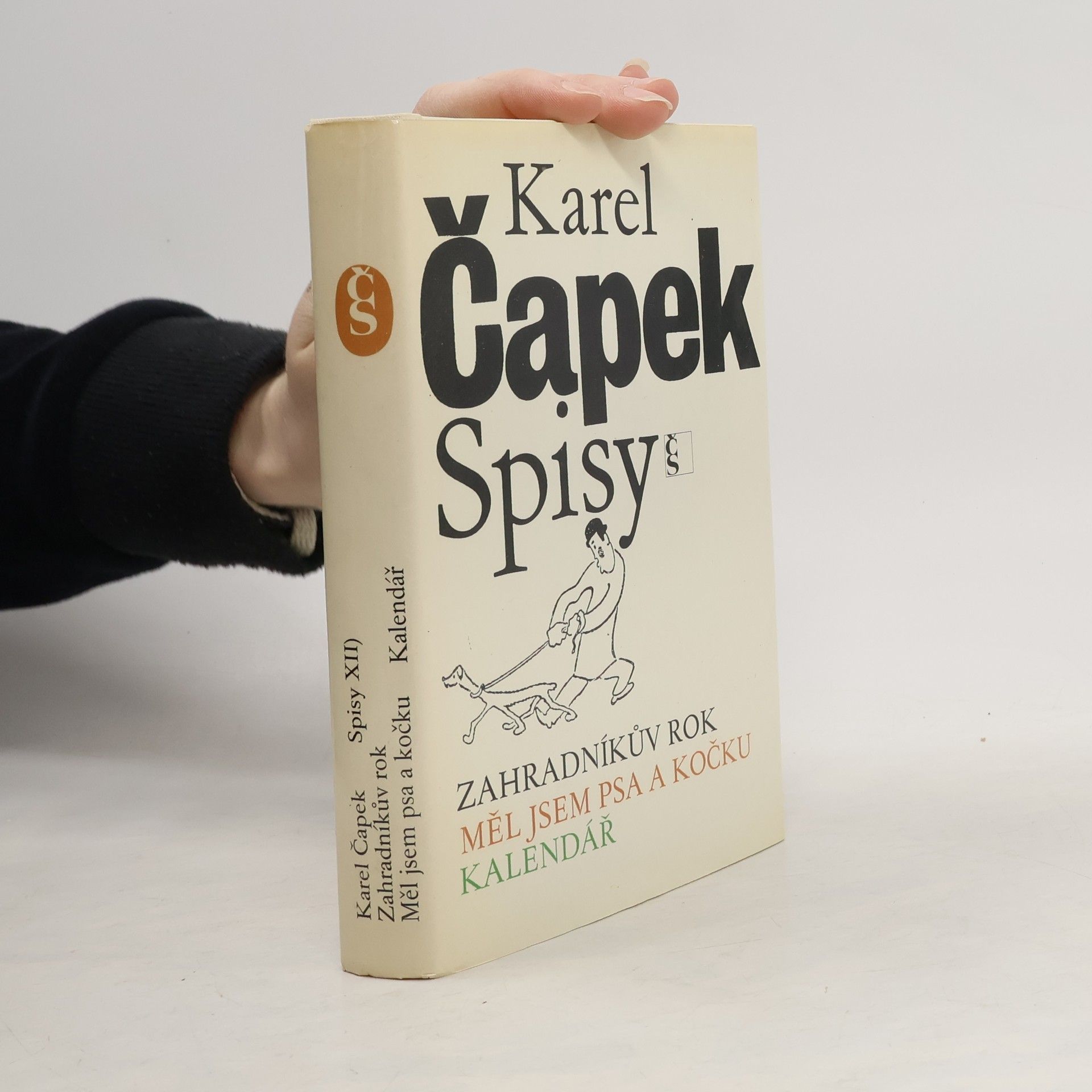Karel Čapek Spisy XII. Zahradníkův rok. Měl jsem psa a kočku. Kalendář