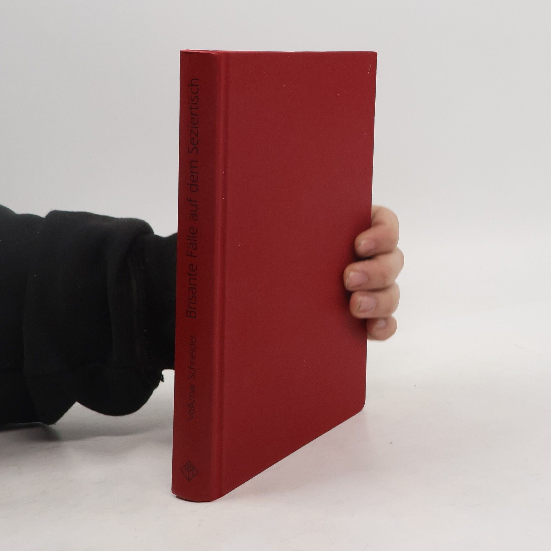 Volkmar Schneider Brisante Fälle auf dem Seziertisch