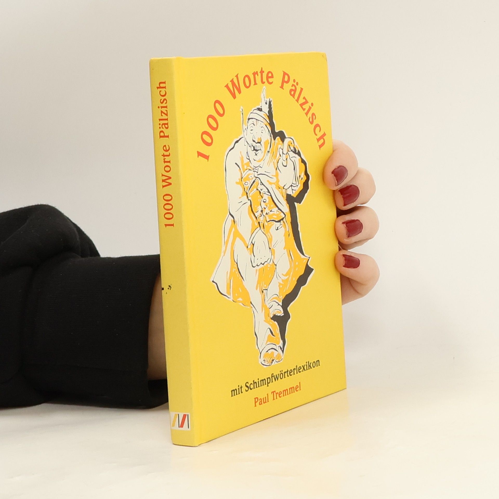 Tausend Worte Pälzisch. Mit Schimpfwörterlexikon