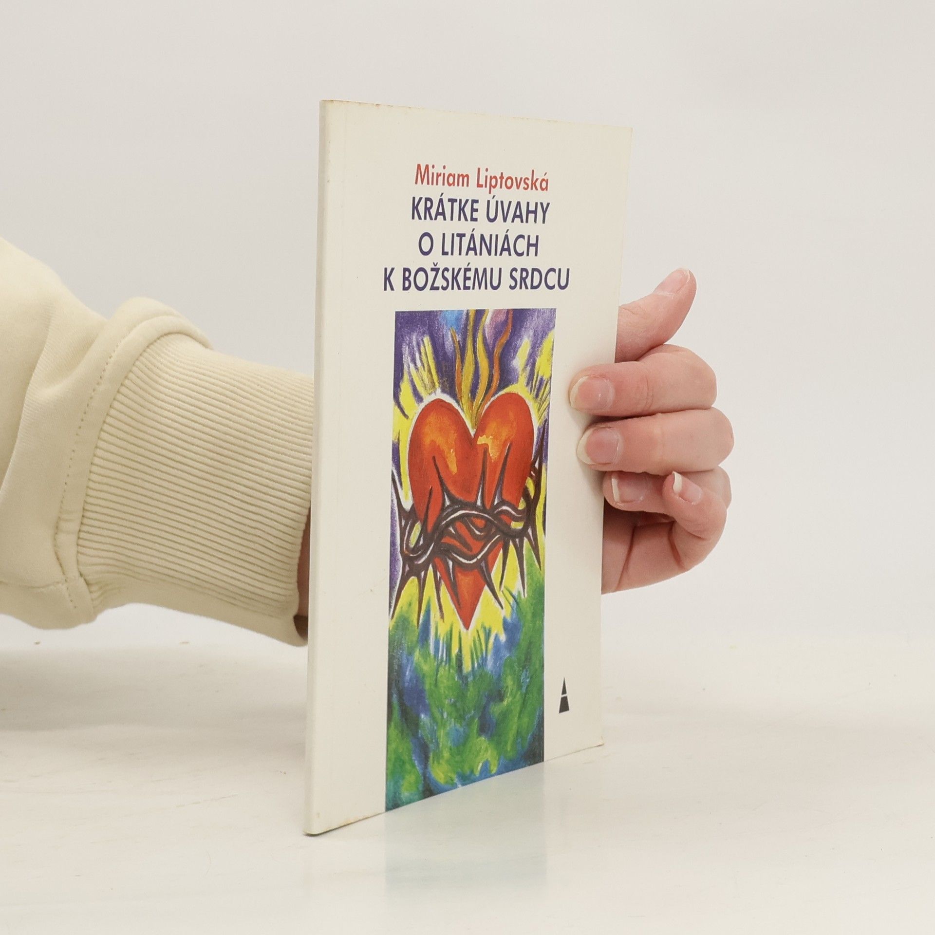 Miriam Liptovská Krátke úvahy o litániách k Božskému srdcu