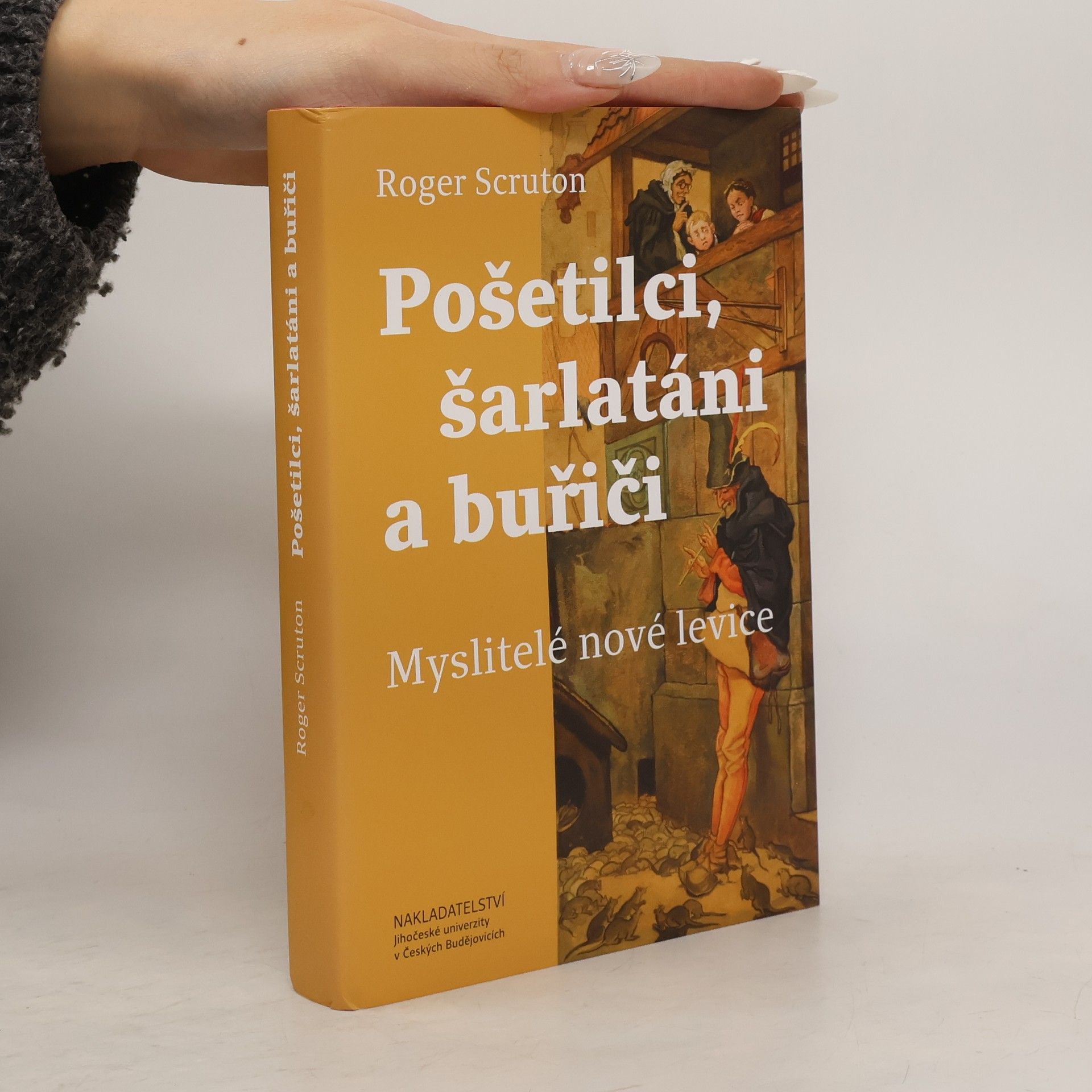 Roger Scruton Pošetilci, šarlatáni a buřiči: Myslitelé nové levice