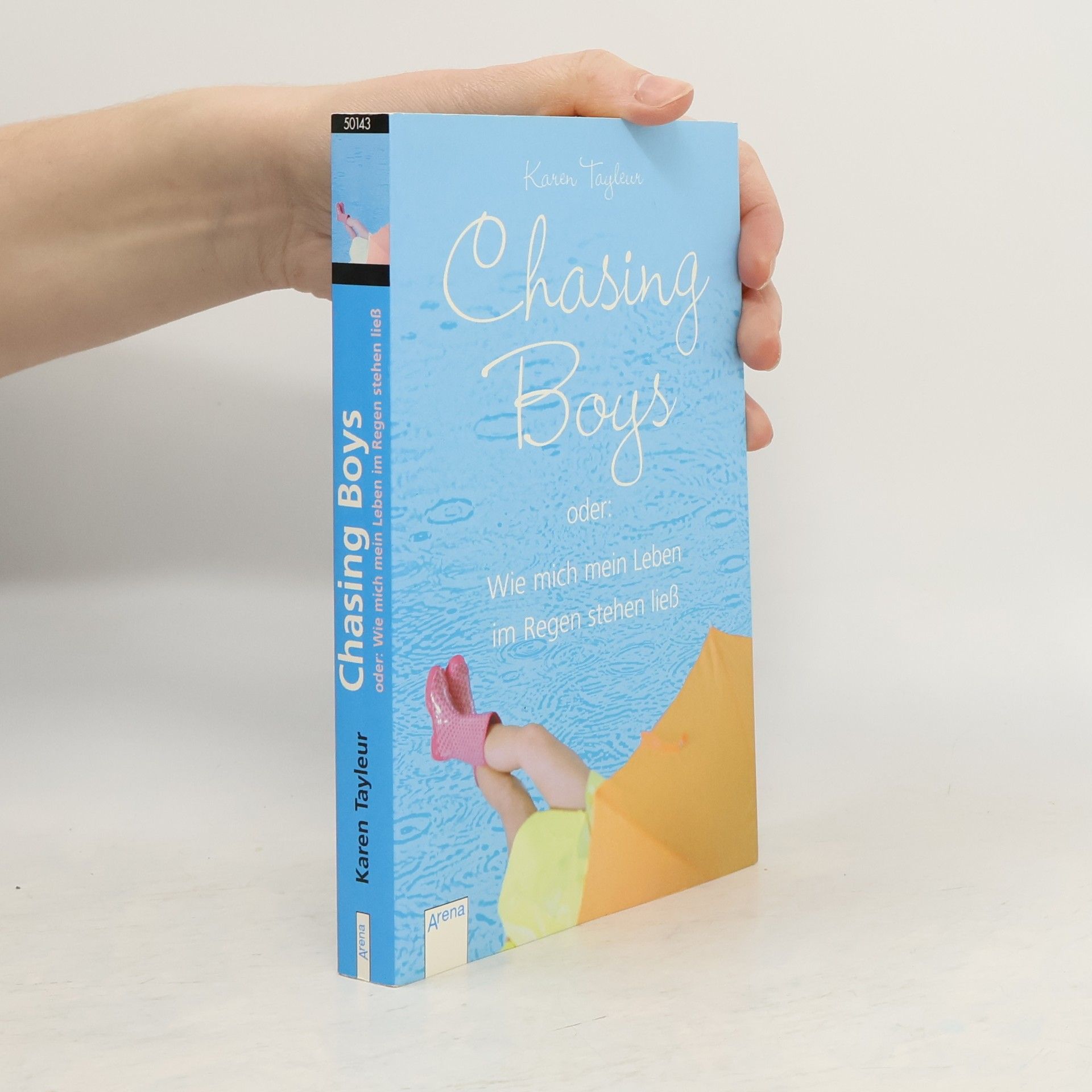 Karen Tayleur Chasing boys oder: wie mich mein Leben im Regen stehen ließ