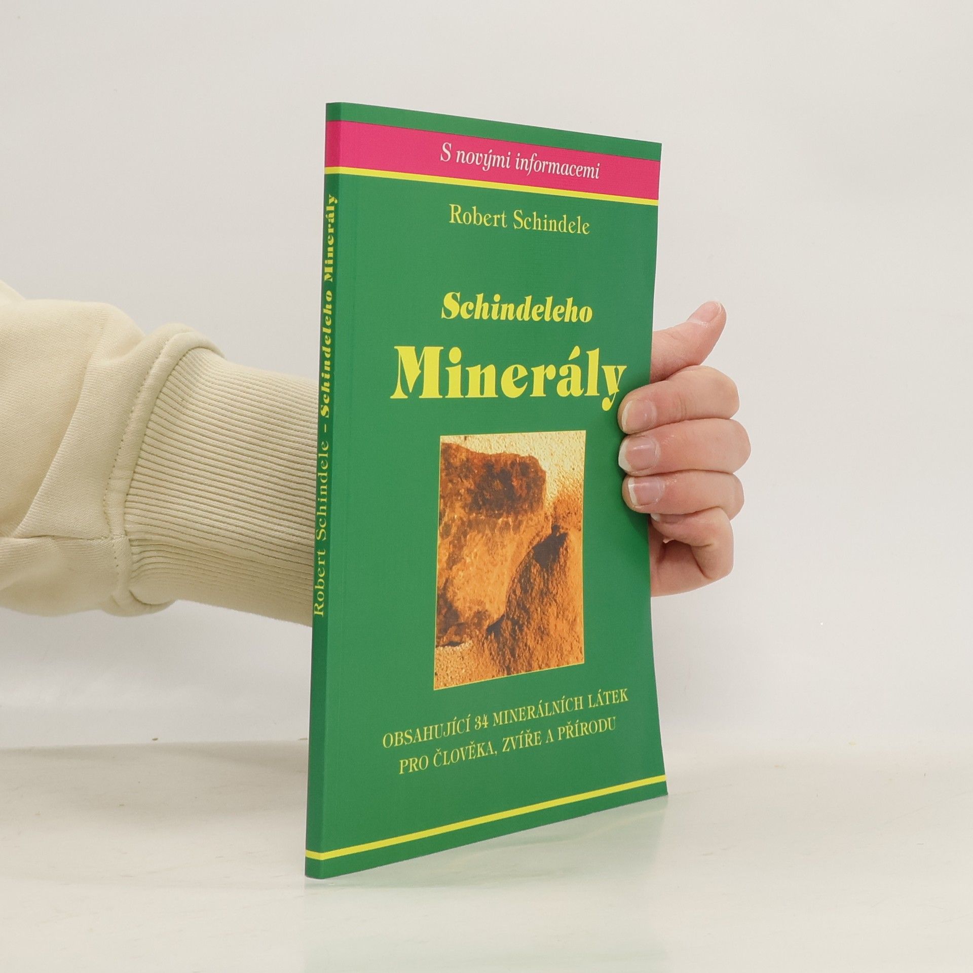 Schindeleho minerály : obsahující 34 minerálních látek pro člověka, zvíře a přírodu