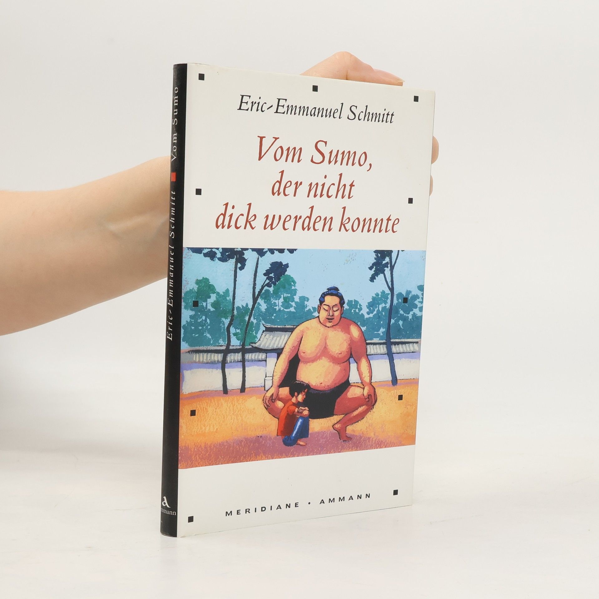 Eric Emmanuel Schmitt Vom Sumo, der nicht dick werden konnte