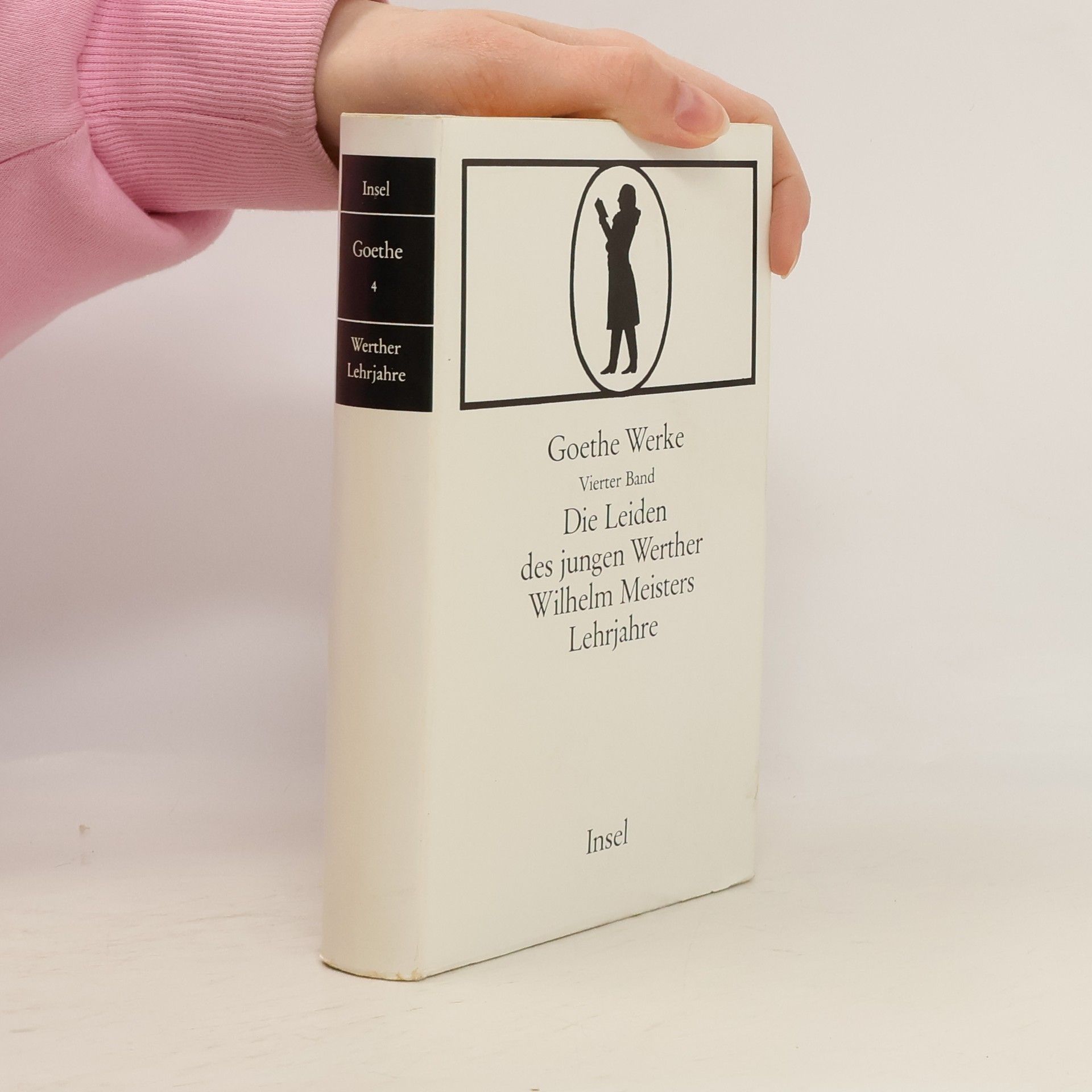 Johann Wolfgang von Goethe Goethe Werke 4. Die Leiden des jungen Werther Wilhelm Meisters Lehrjahre