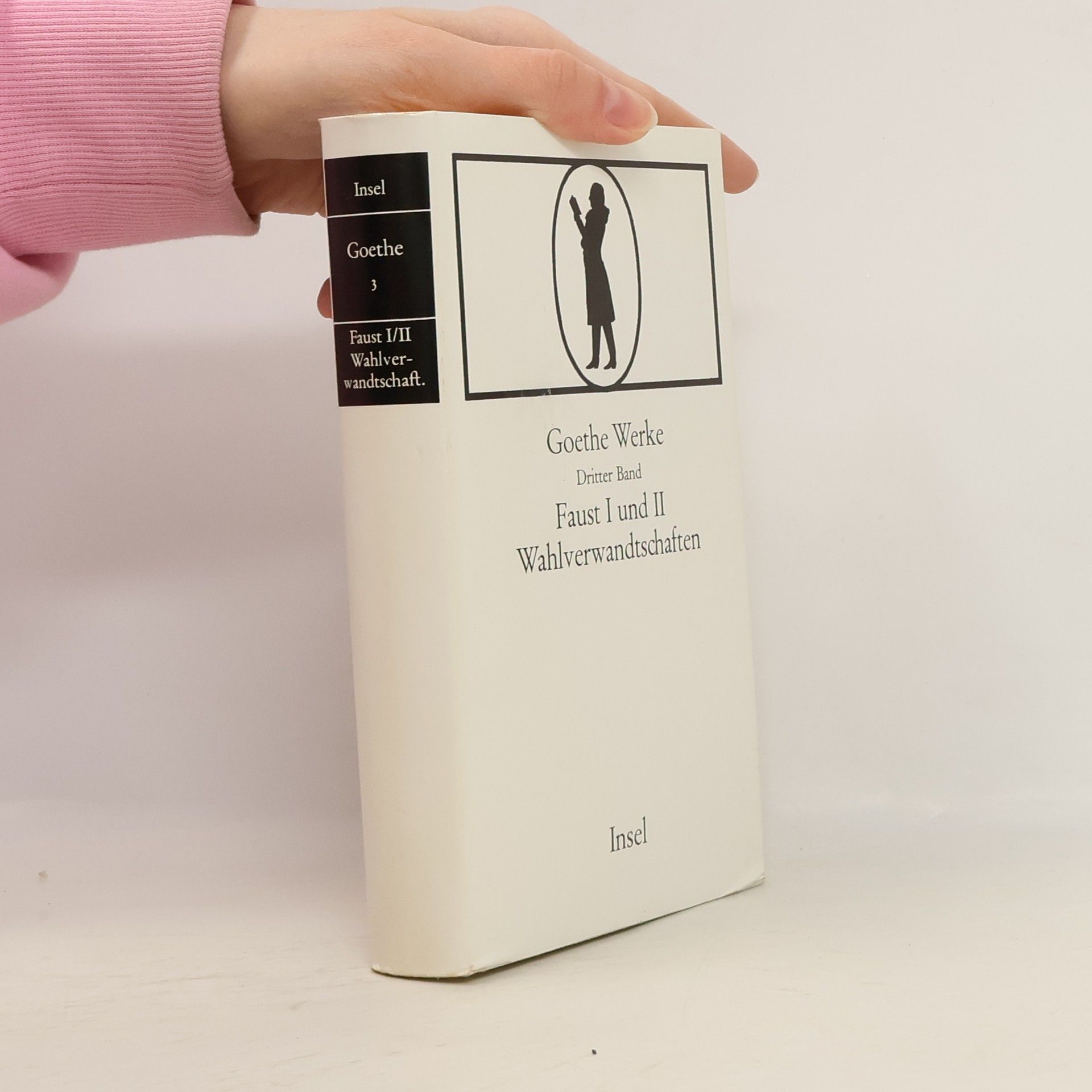 Johann Wolfgang von Goethe Goethe Werke Band 3. Faust I und II / Wahlverwandtschaften