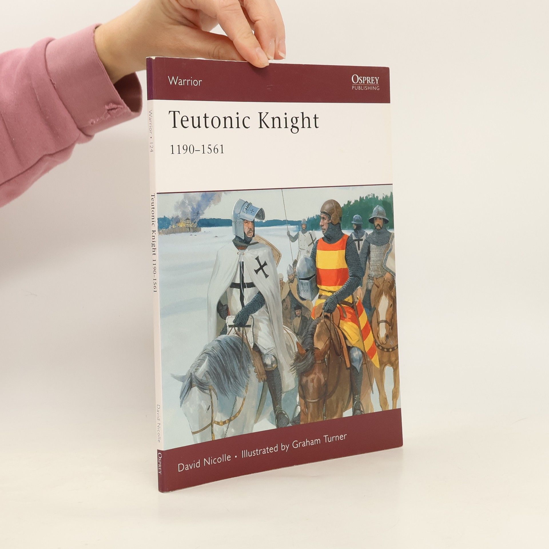David Nicolle Warrior - 124: Teutonic Knight