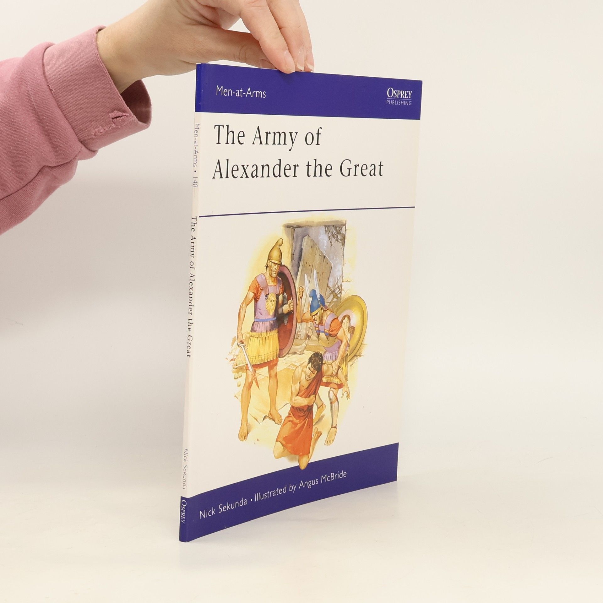 Nicholas Victor Sekunda The Army of Alexander the Great