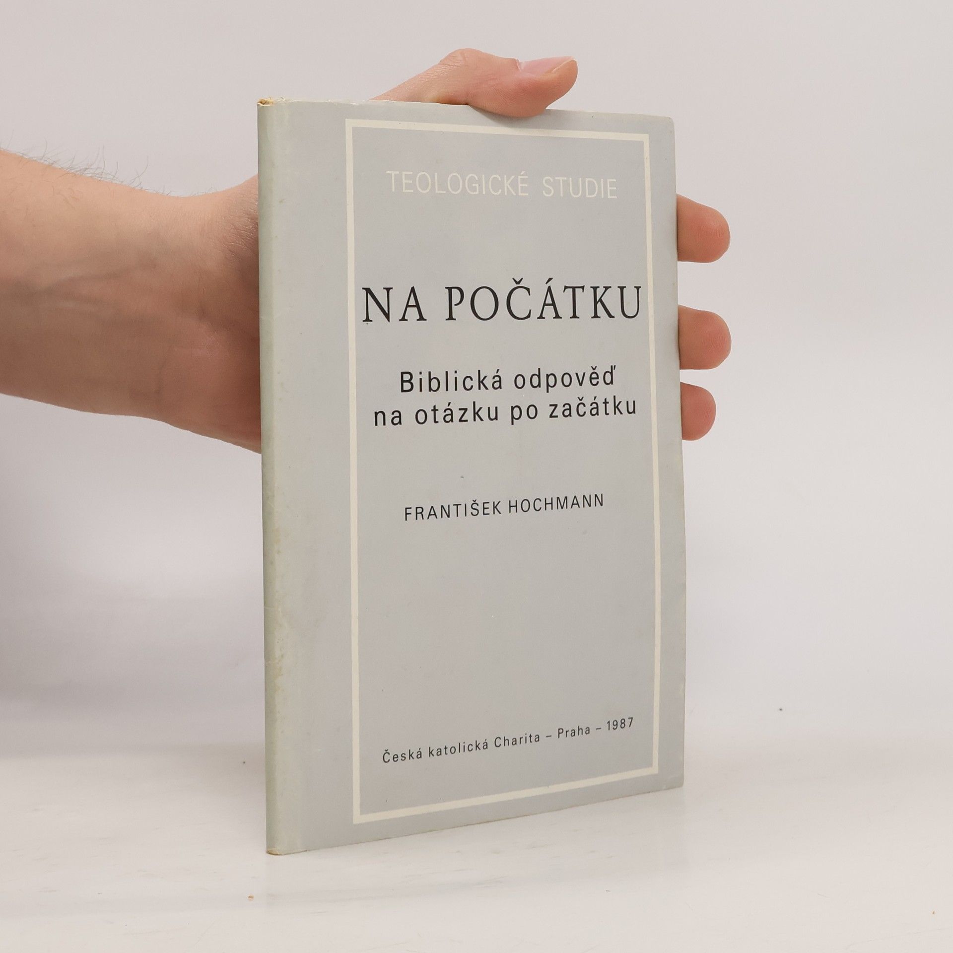 Na počátku. Biblická odpověď na otázku po začátku