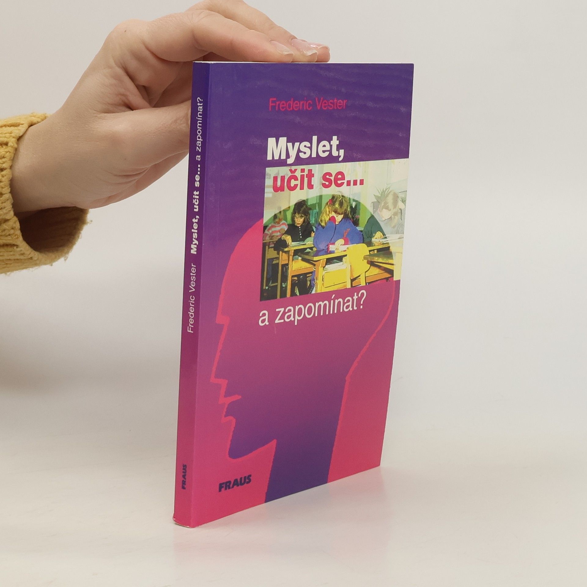 Frederic Vester Myslet, učit se. ...a zapomínat?