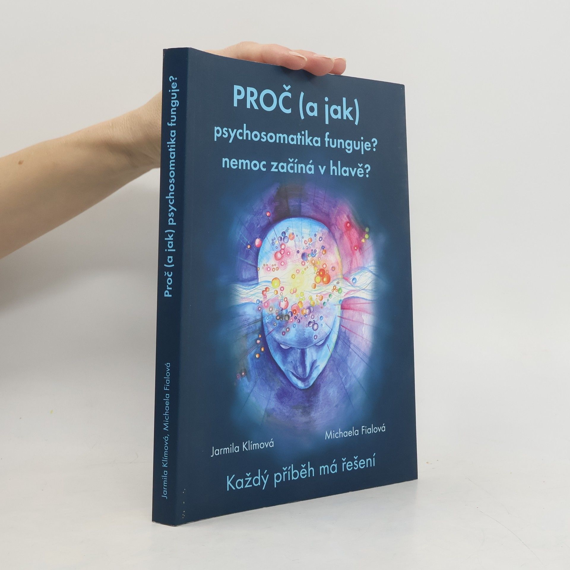 Jarmila Klímová Proč (a jak) psychosomatika funguje?
