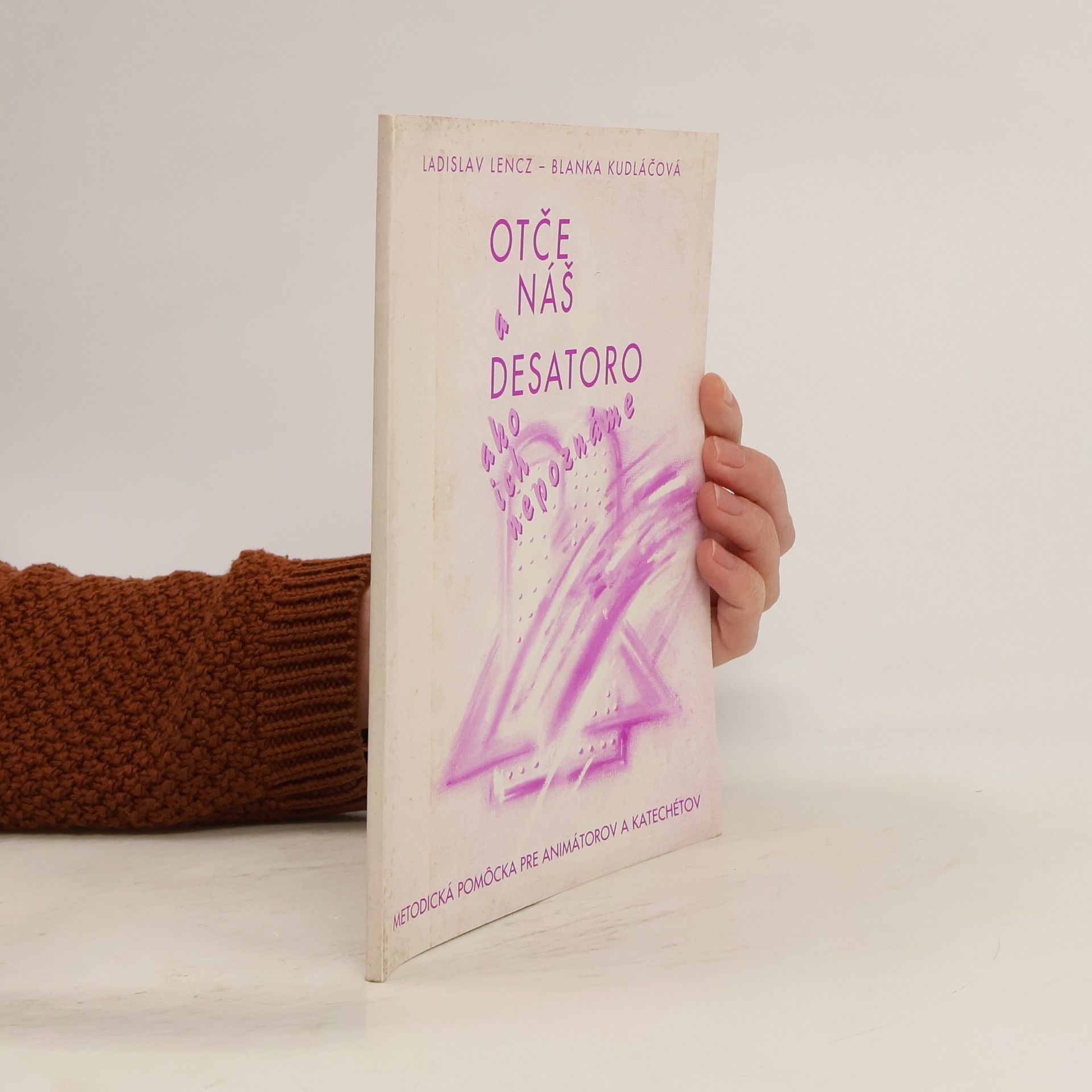 Otčenáš a Desatoro, ako ich nepoznáme