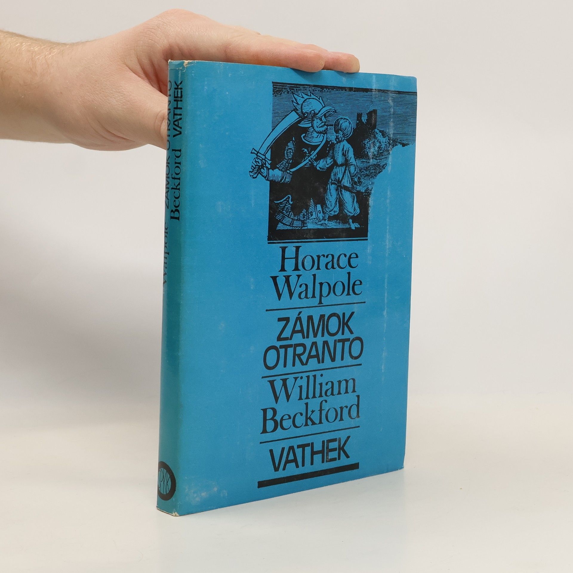 Horace Walpole Zámok Otranto. Vathek