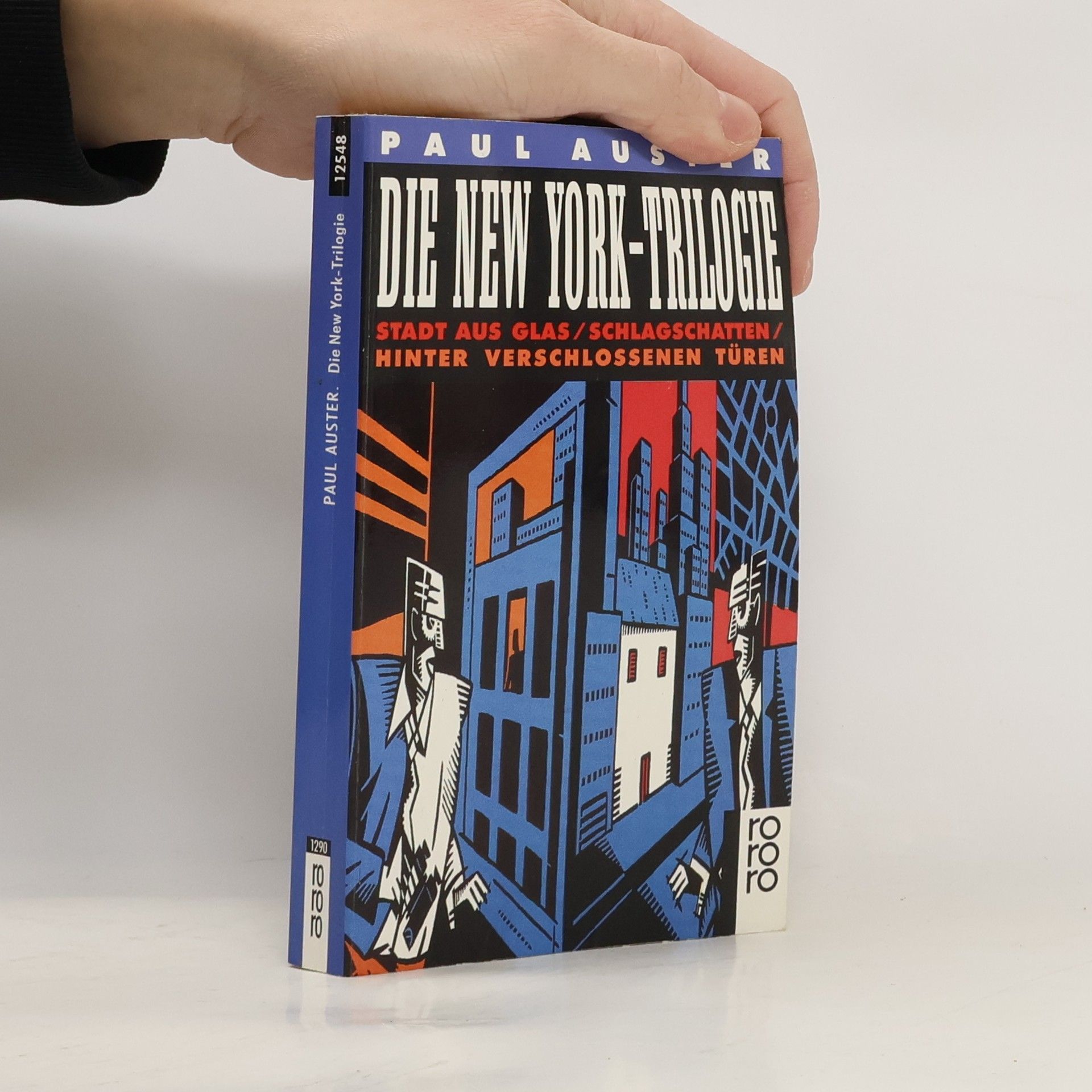 Paul Auster Die New York-Trilogie: Stadt aus Glas. Schlagschatten. Hinter verschlossenen Türen
