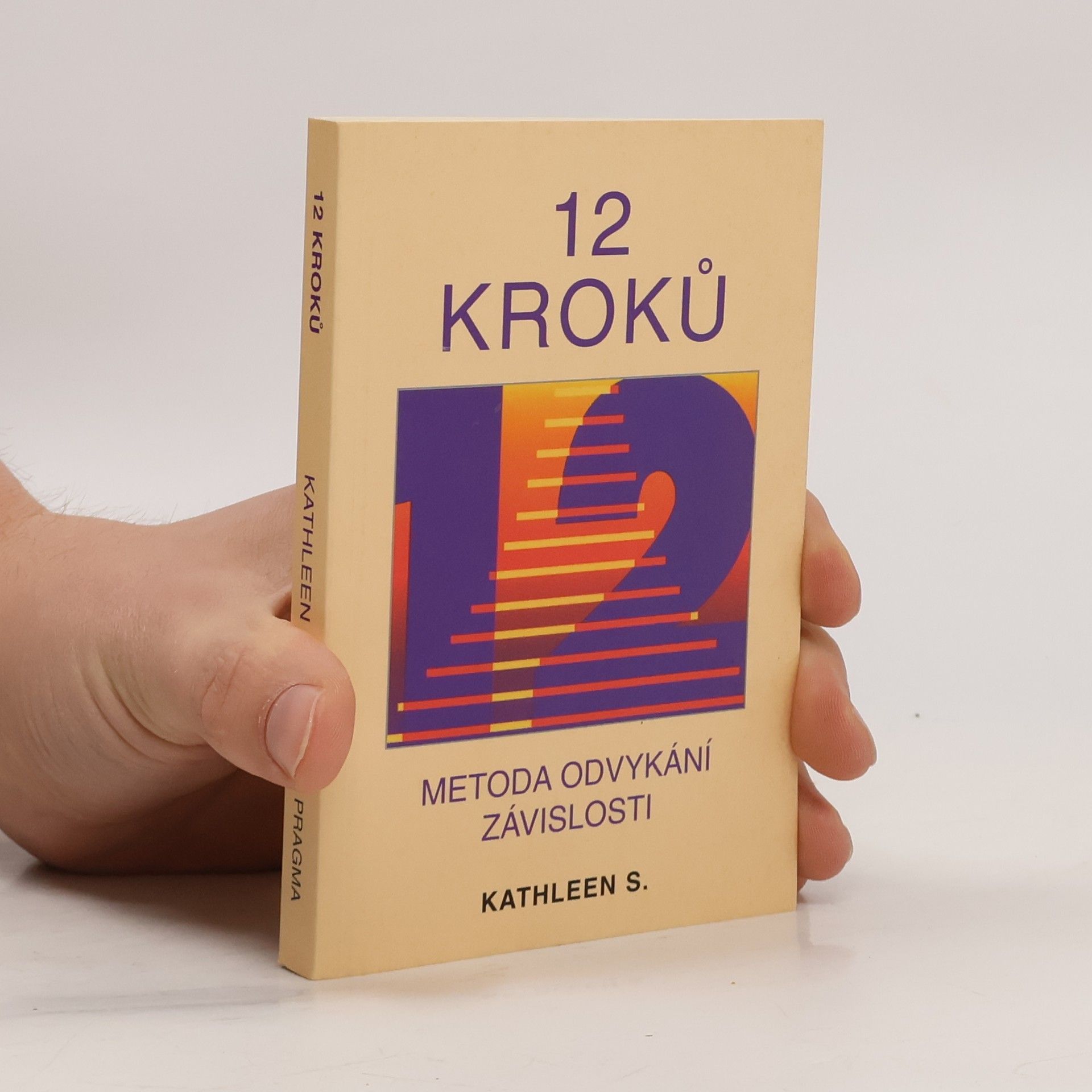 Kathleen S. 12 kroků : metoda odvykání závislosti