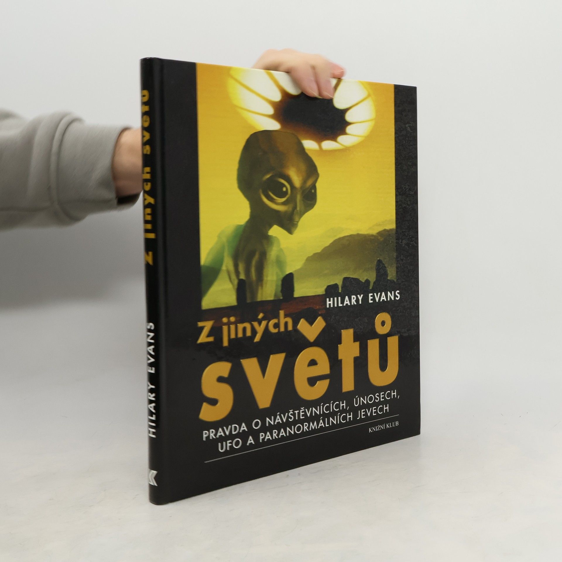 Hilary Evans Z jiných světů : pravda o návštěvnících, únosech, UFO a paranormálních jevech