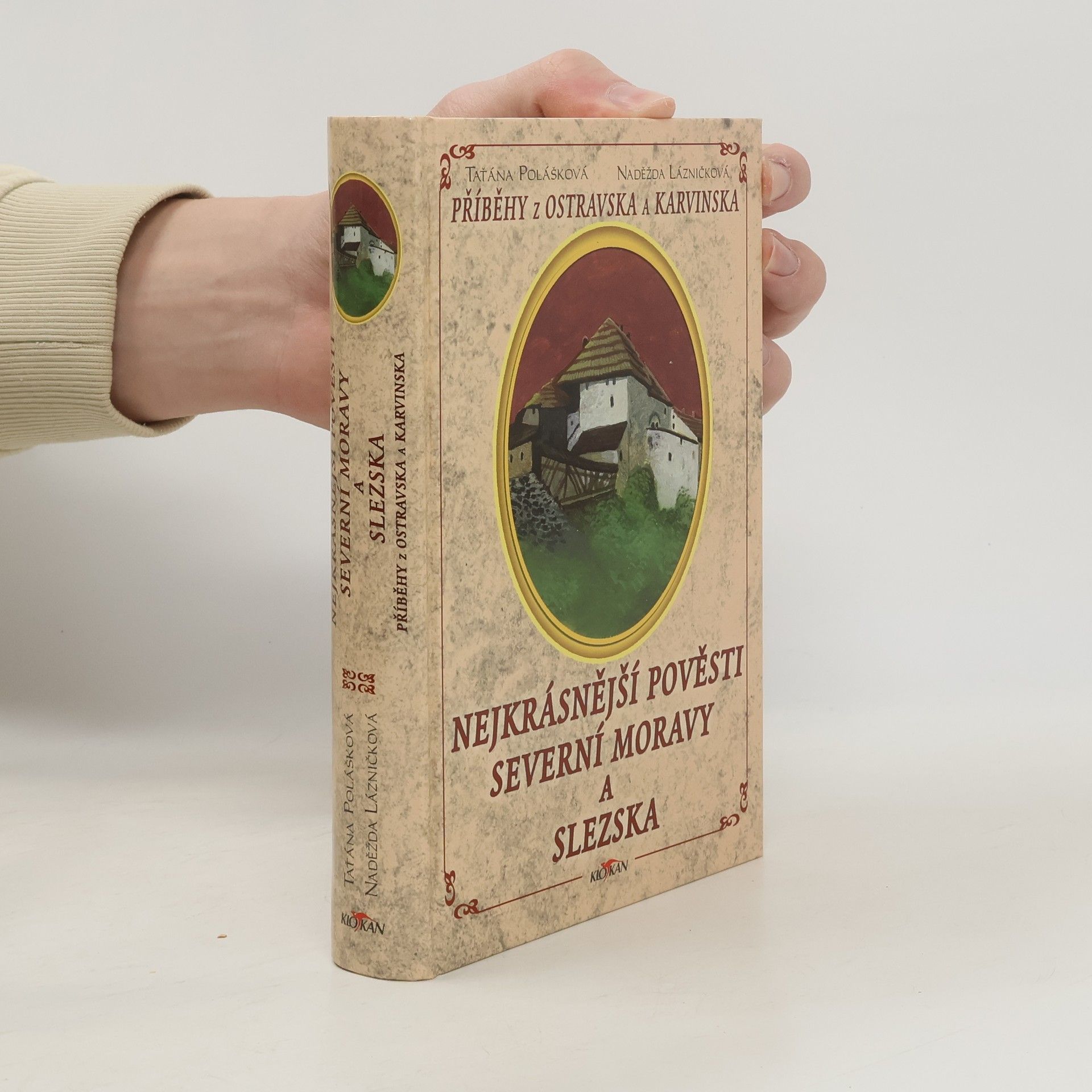 Taťána Polášková Nejkrásnější pověsti Severní Moravy a Slezska: Příběhy z Ostravska a Karvinska